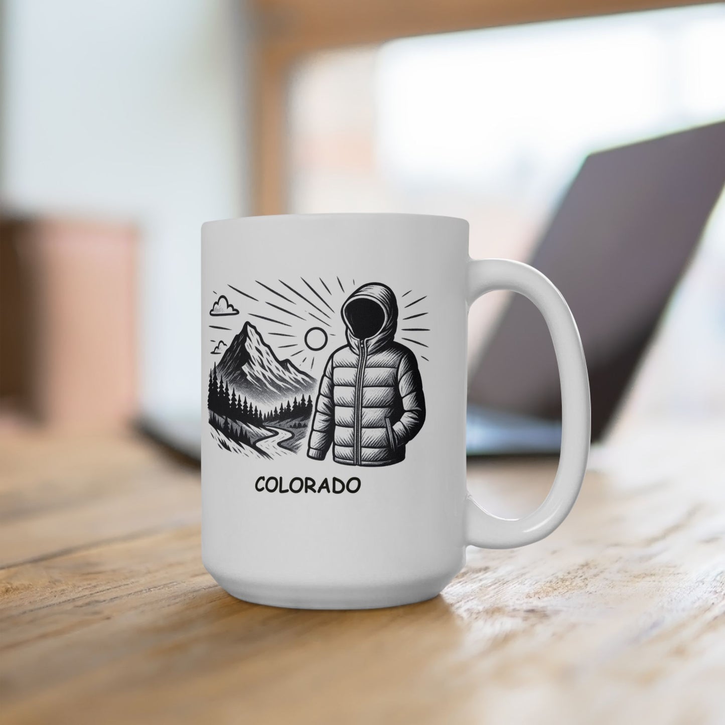 Colorado: Where the sun is always shining, but you better pack a jacket." Ceramic Mug - 13529