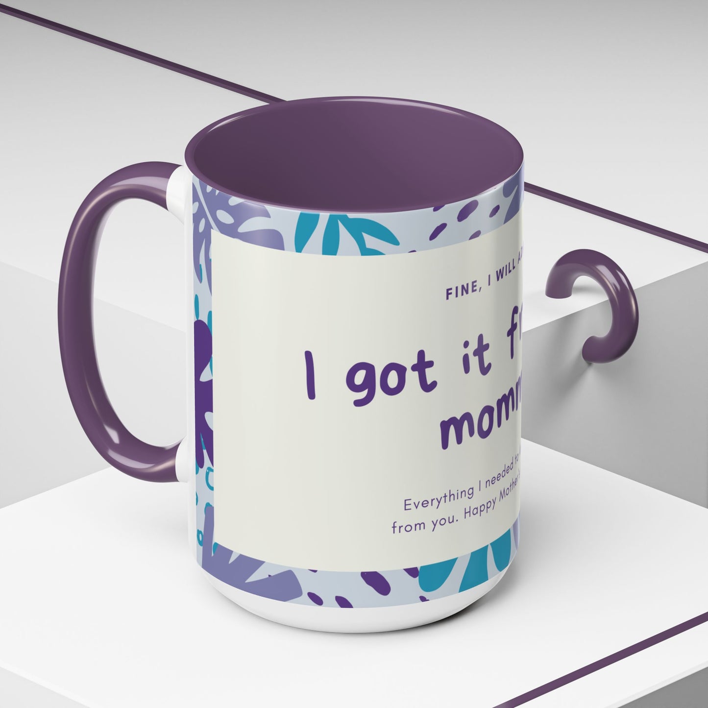 Mother's Day Accent Coffee Mug - "Got it from my momma!" - Perfect Gift for Moms - 11920