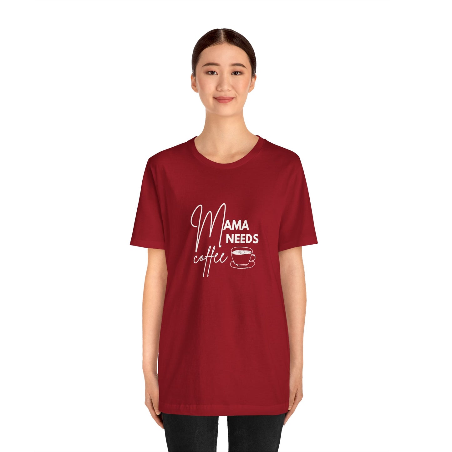 Mama Needs Coffee - Unisex Jersey Short Sleeve Tee - 11716