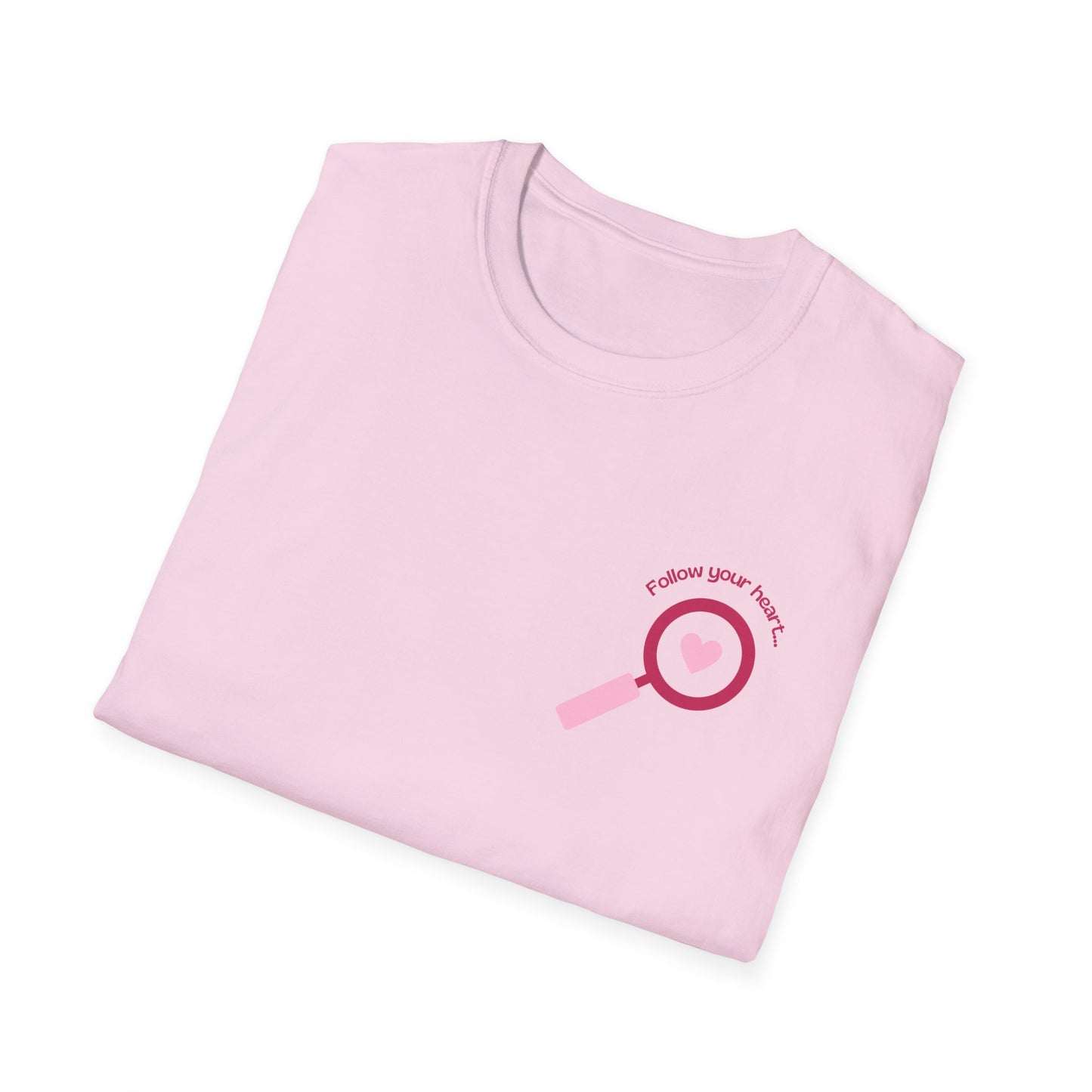 Follow Your Heart - Unisex Softstyle T-Shirt - 11574