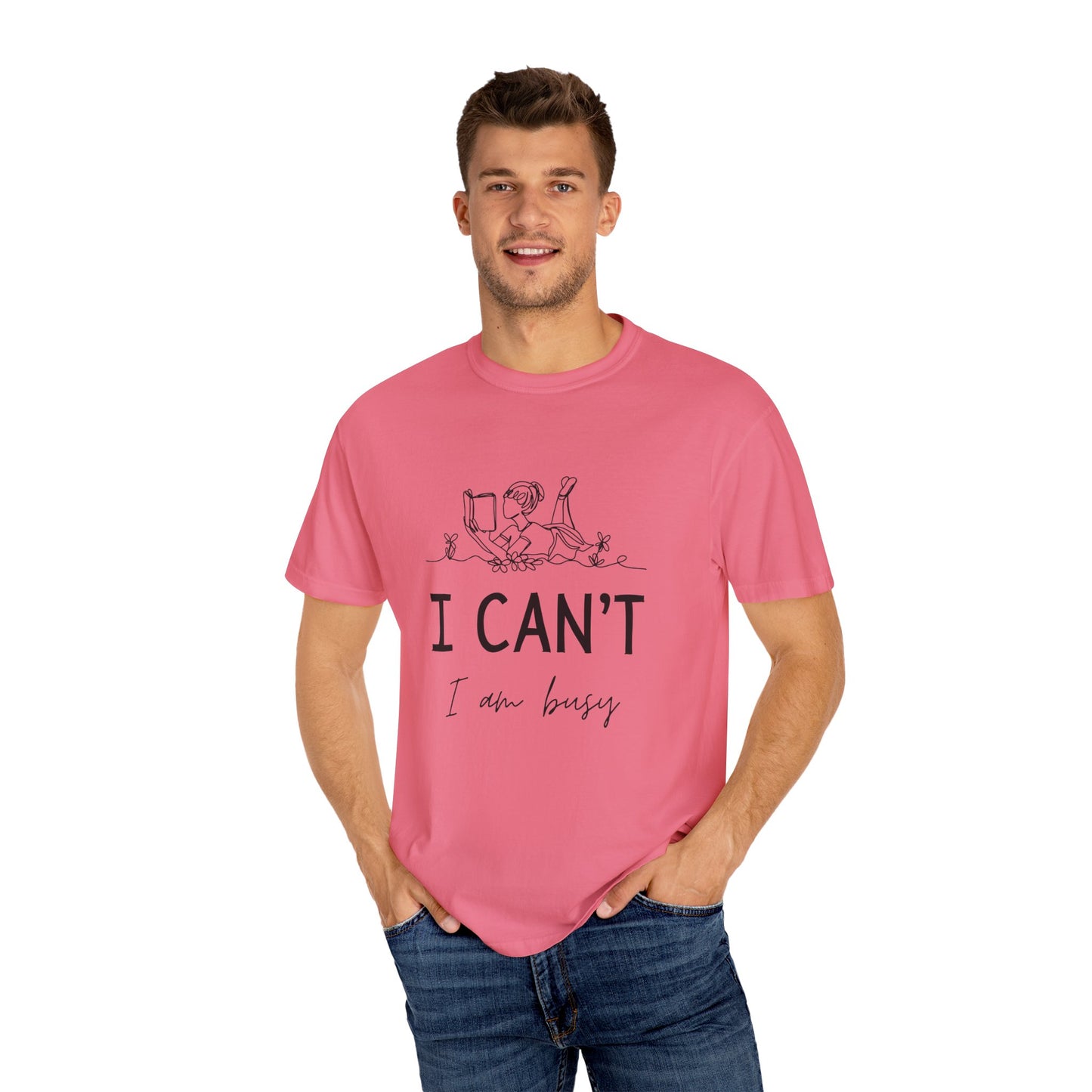 Reading, I Can't, I'm Busy - Unisex Garment-Dyed T-shirt - 10773