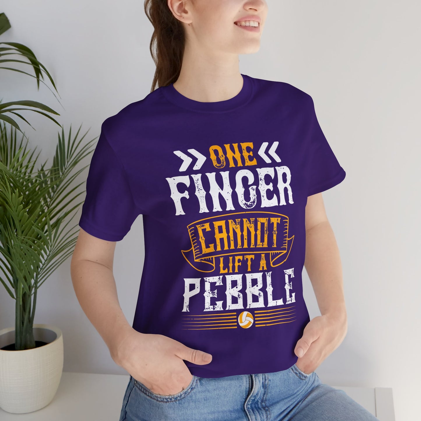 Volleyball: One Finger Cannot Lift a Pebble - Unisex Jersey Short Sleeve Tee - 11463
