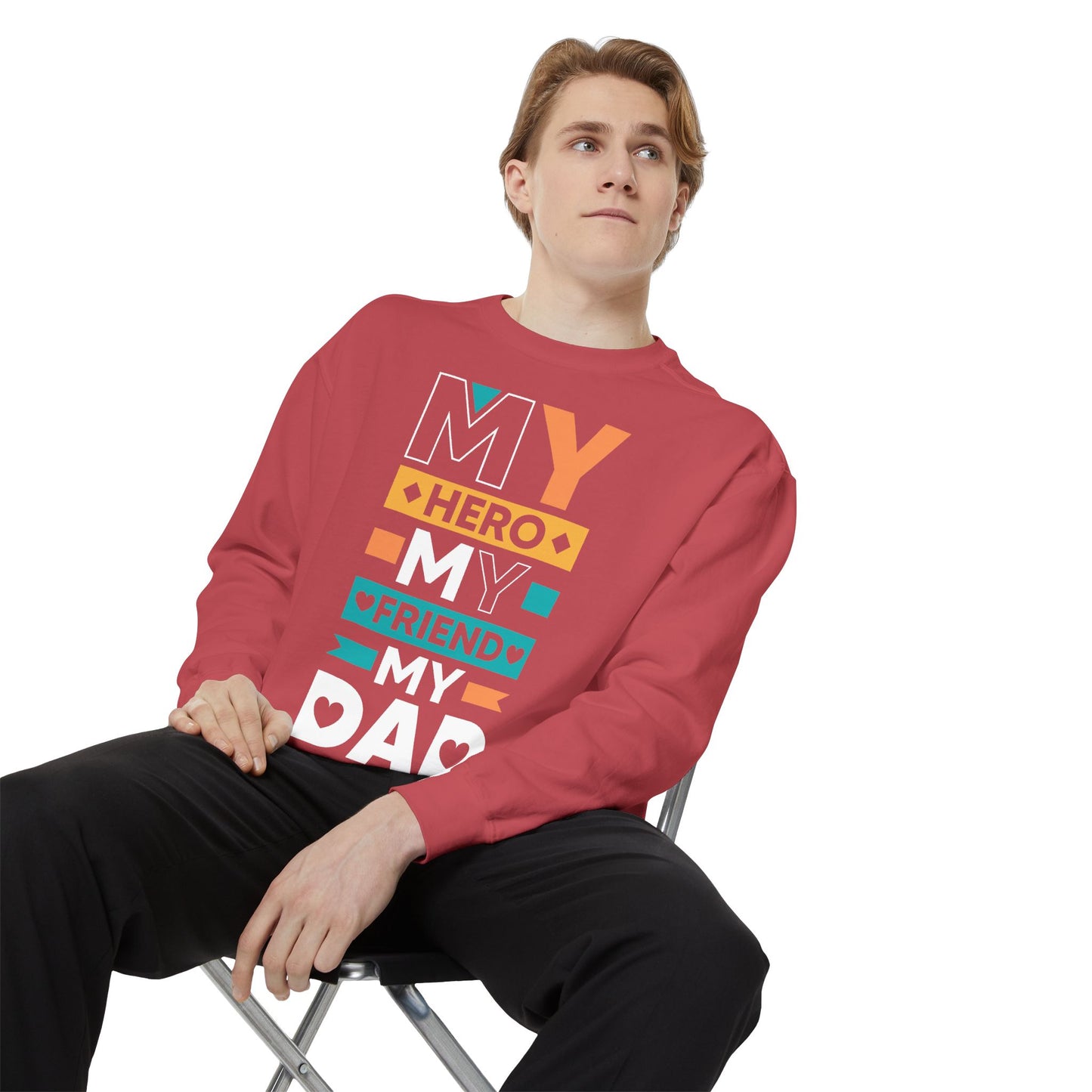 "My Hero, My Friend, My Dad" Garment-dyed Sweatshirt - 12906