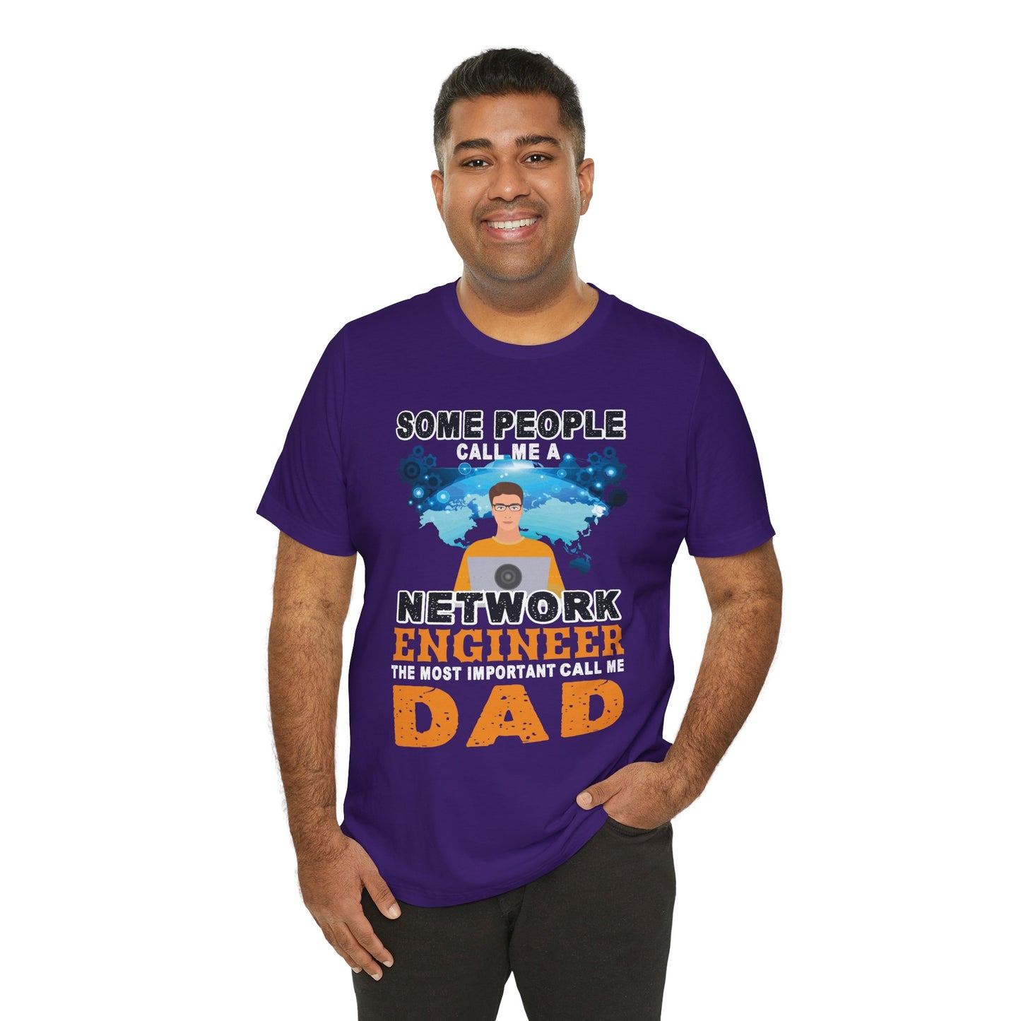Engineer: Some People Call Me A Network Engineer, The Most Important Call Me Dad - Unisex Jersey Short Sleeve Tee - 13622