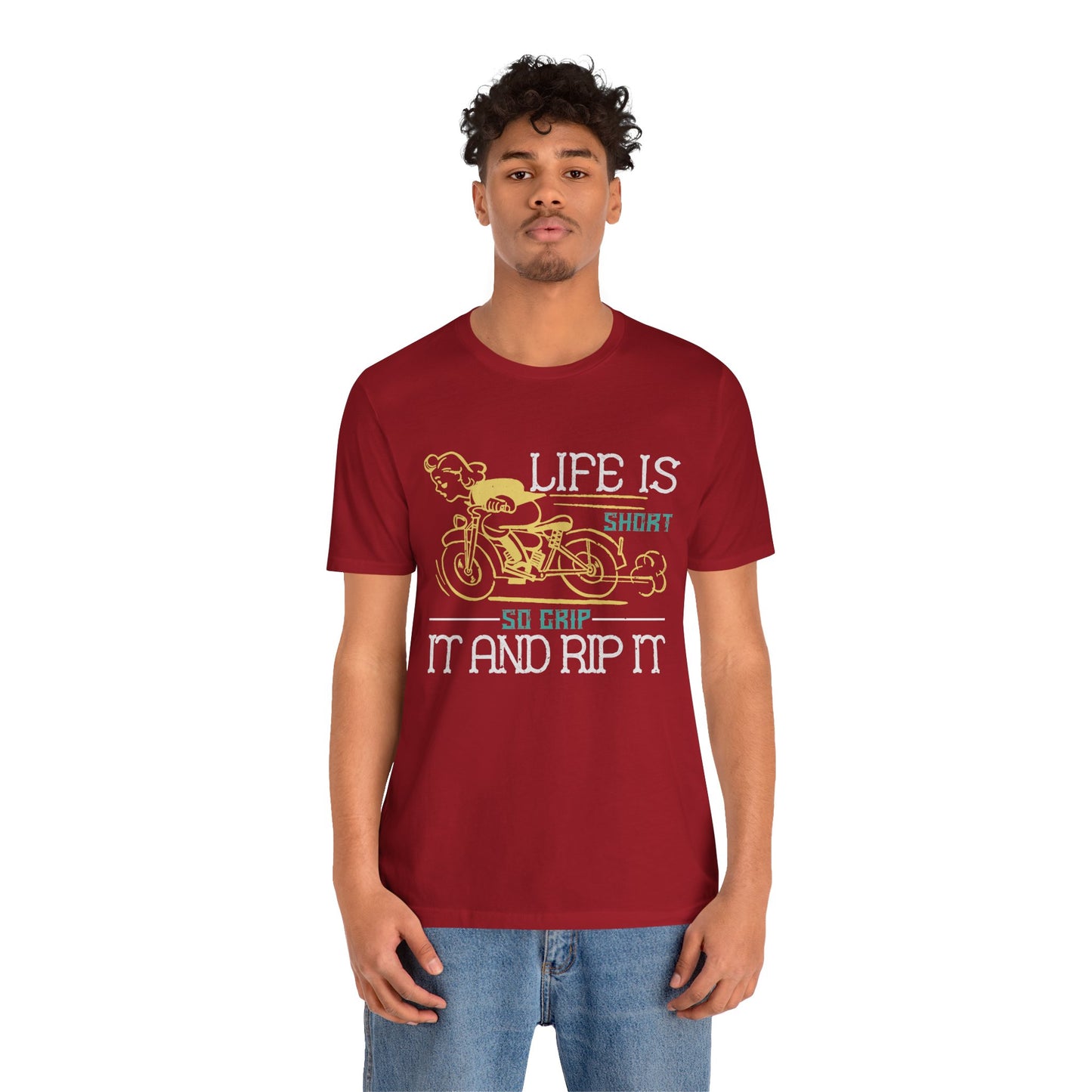 Life Is Short, So Grip It and Rip It - Unisex Jersey Short Sleeve Tee - 13756