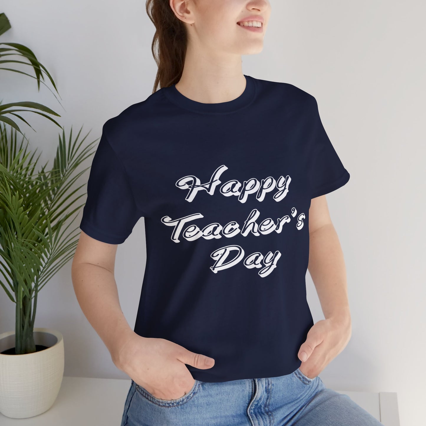 Teacher: Happy Teacher's Day! - Unisex Jersey Short Sleeve Tee - 13438