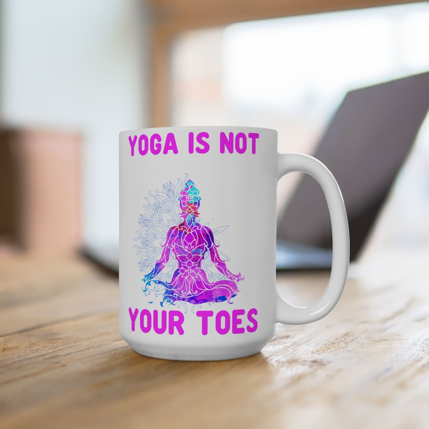 Yoga Is Not Your Toes, Ceramic Mug - Motivational Coffee Cup, Gift for Yogis - 13167