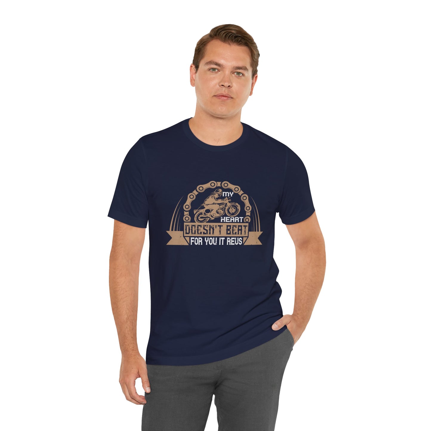 My Heart Doesn't Beat For You, It Revs - Unisex Jersey Short Sleeve Tee - 13895