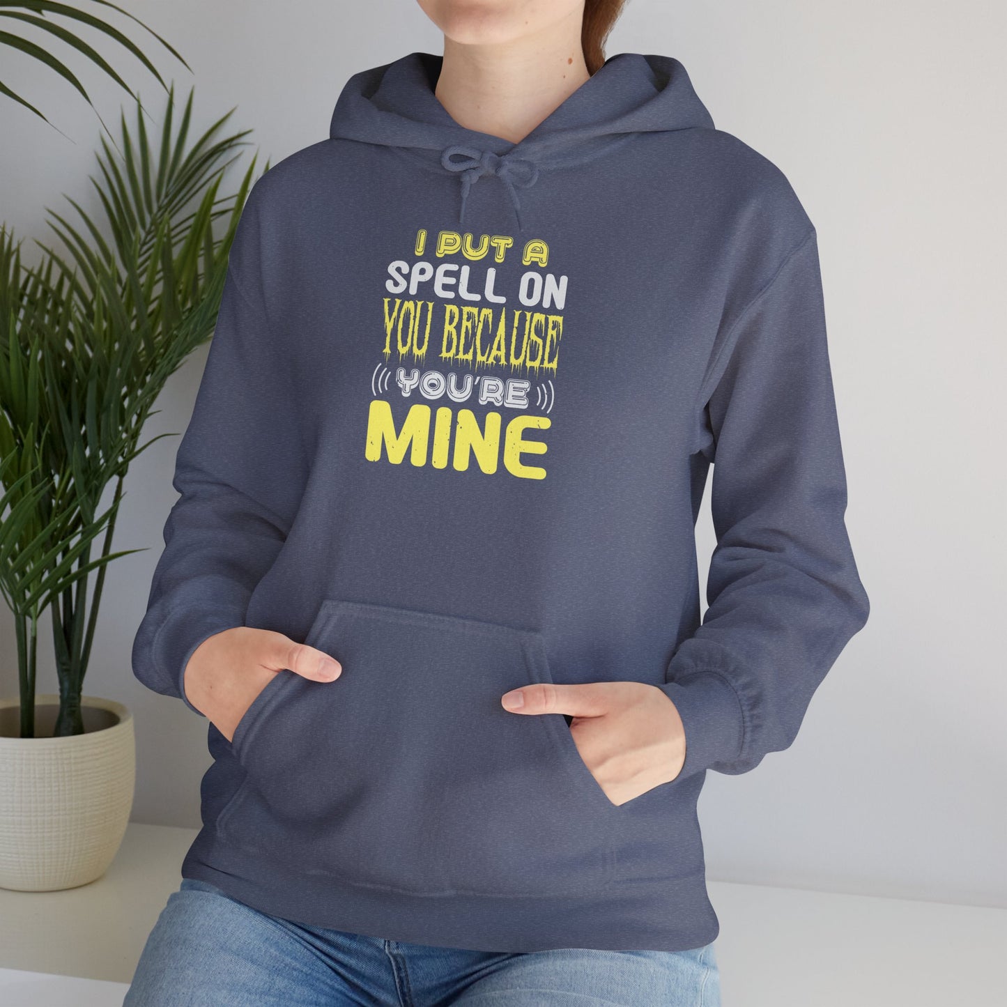 I Put a Spell on You Because You're Mine - Unisex Heavy Blend™ Hooded Sweatshirt - 13758