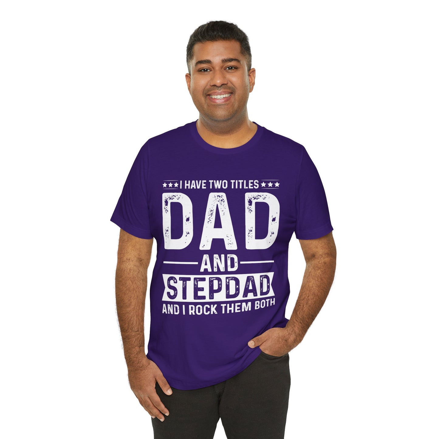 I Have Two Titles: Dad & Stepdad, I Rock Them Both - Unisex Jersey Short Sleeve Tee - 13739