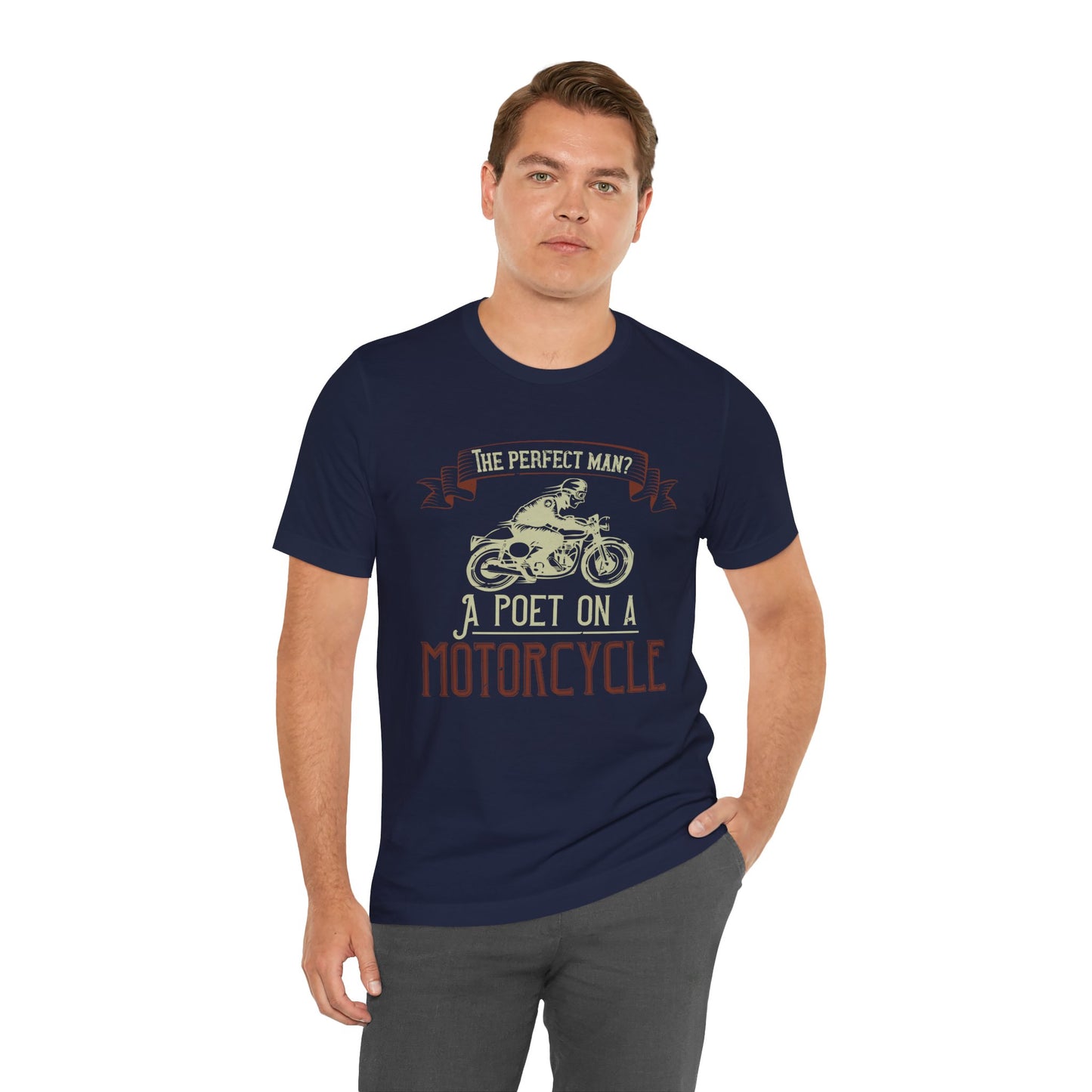 The Perfect Man: A Poet on a Motorcycle - Unisex Jersey Short Sleeve Tee - 13951