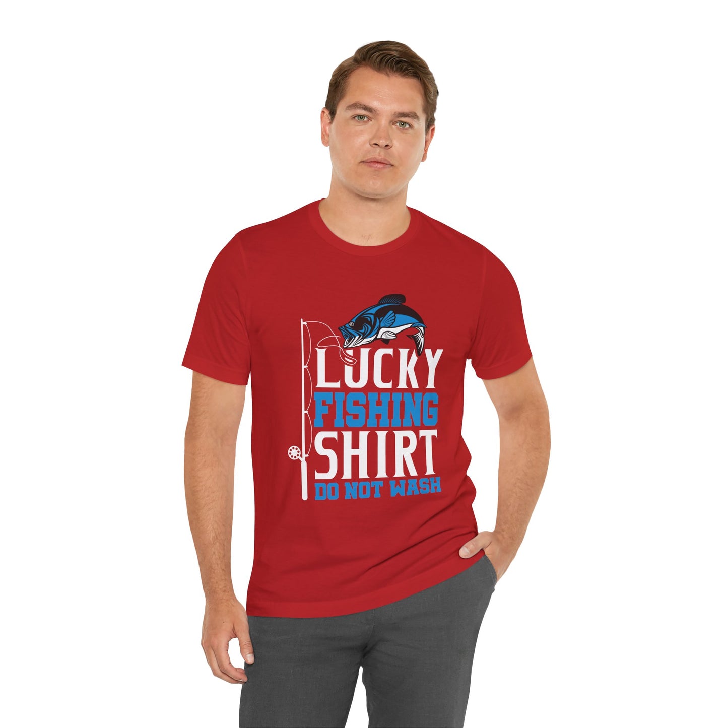 Lucky Fishing Shirt, Do Not Wash - Unisex Jersey Short Sleeve Tee - 14085