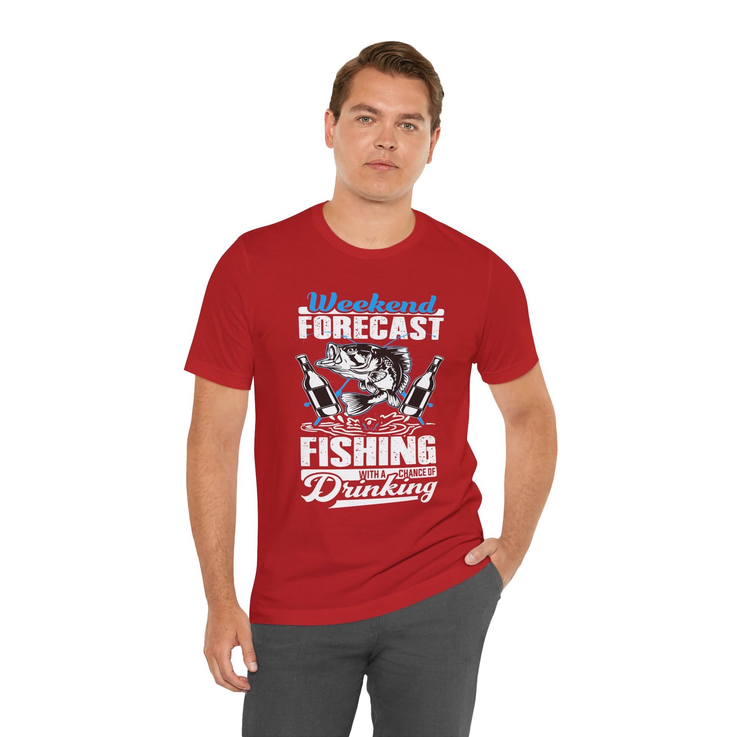 Weekend Forecast, Fishing With A Chance Of Drinking - Unisex Jersey Short Sleeve Tee - 14023