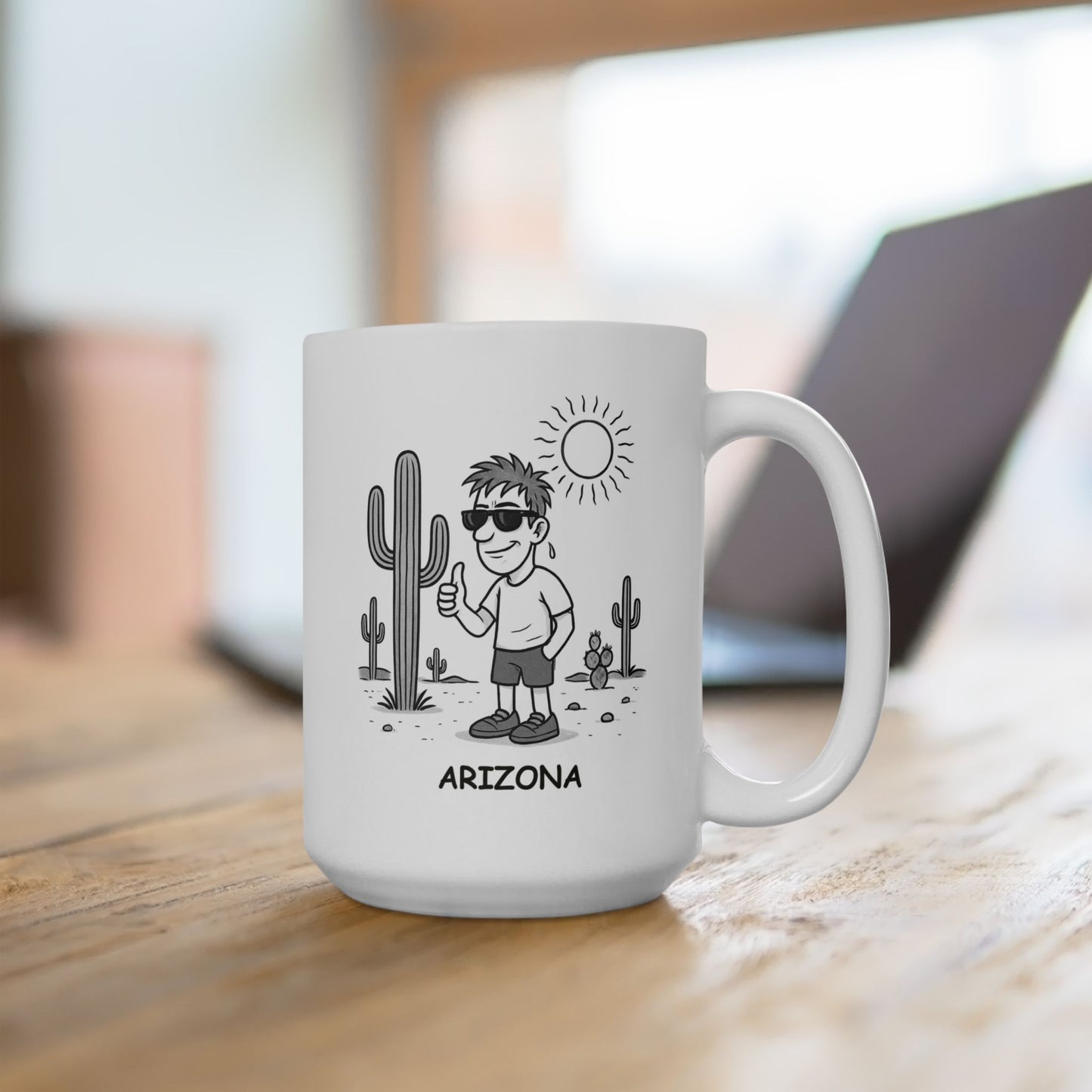 "Arizona: The place where ‘hot’ isn’t a temperature, it’s an attitude." Ceramic Mug - 13123
