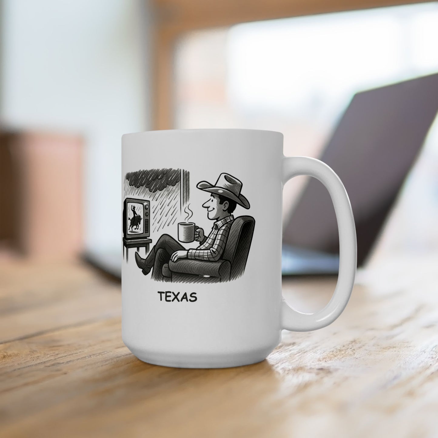"Texas: Where ‘too much rain’ means it’s a good excuse to stay inside and watch a rodeo on TV." Ceramic Mug – 12689