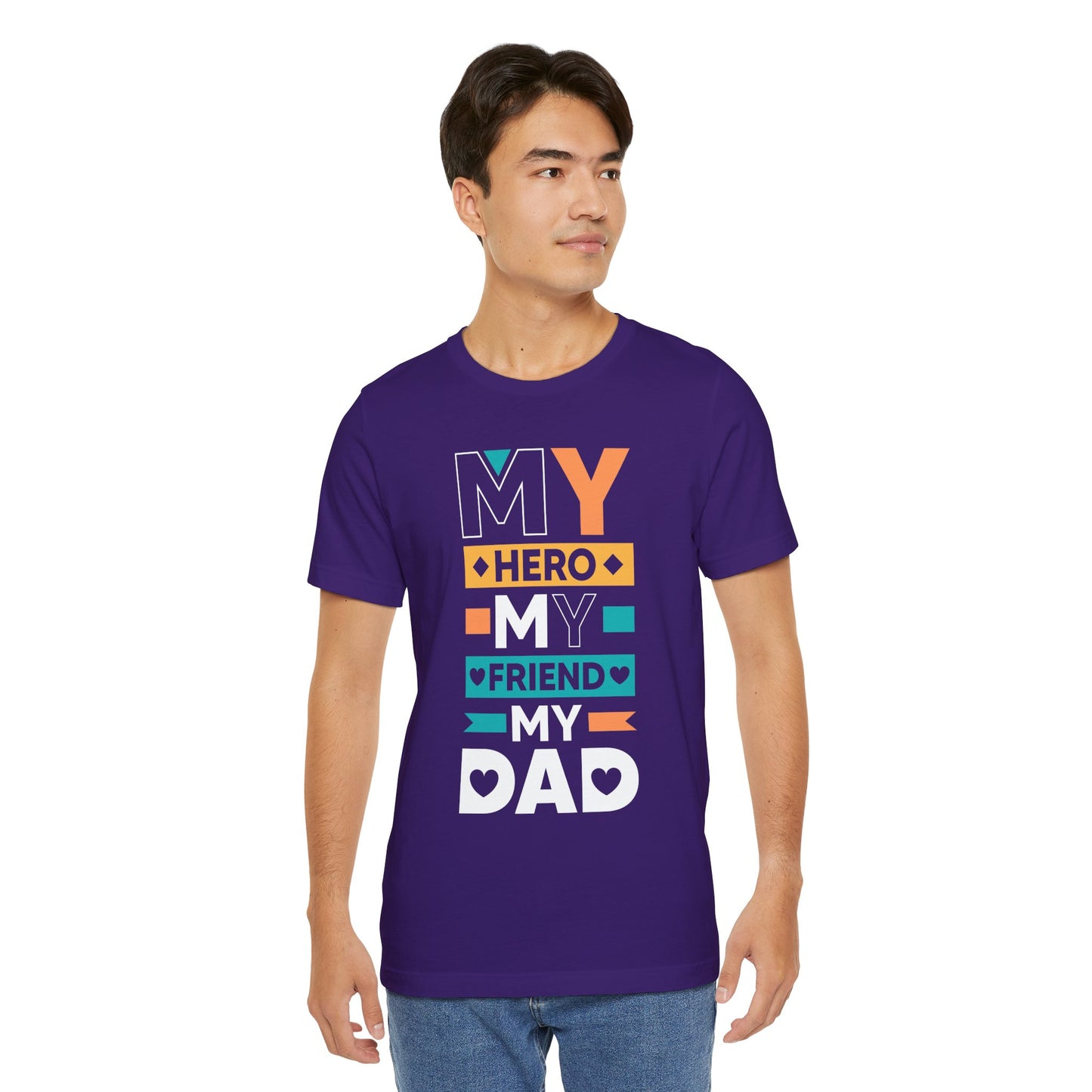 Dad: My Hero, My Friend, My Dad - Unisex Jersey Short Sleeve Tee - 13776
