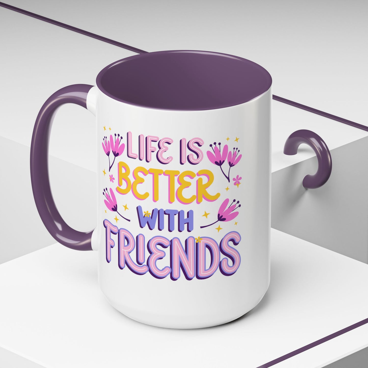 Cheerful Coffee Mug for Friends, Life is Better with Friends Gift, Fun Accent Mug, Bestie Present, Friendship Celebration Cup - 14075