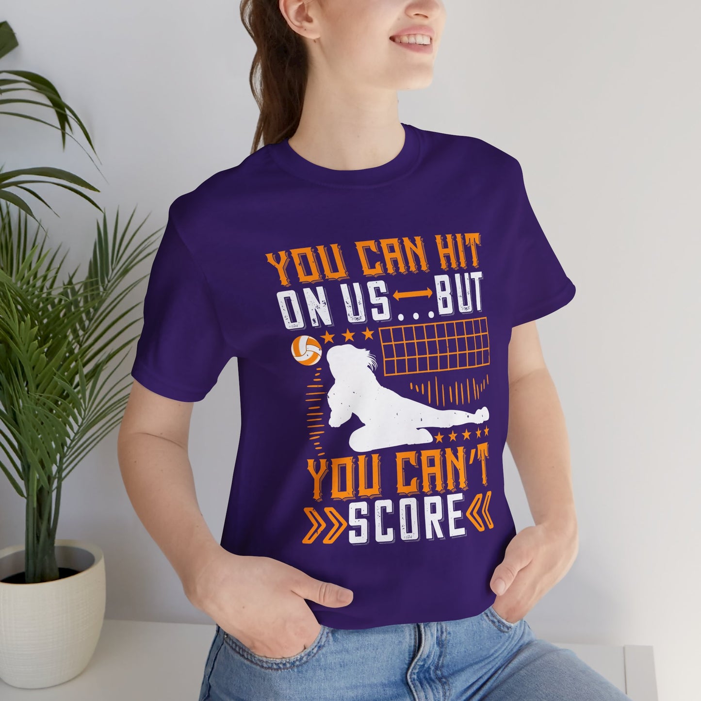 Volleyball: You Can Hit on Us …But You Can’t Score - Unisex Jersey Short Sleeve Tee - 11410