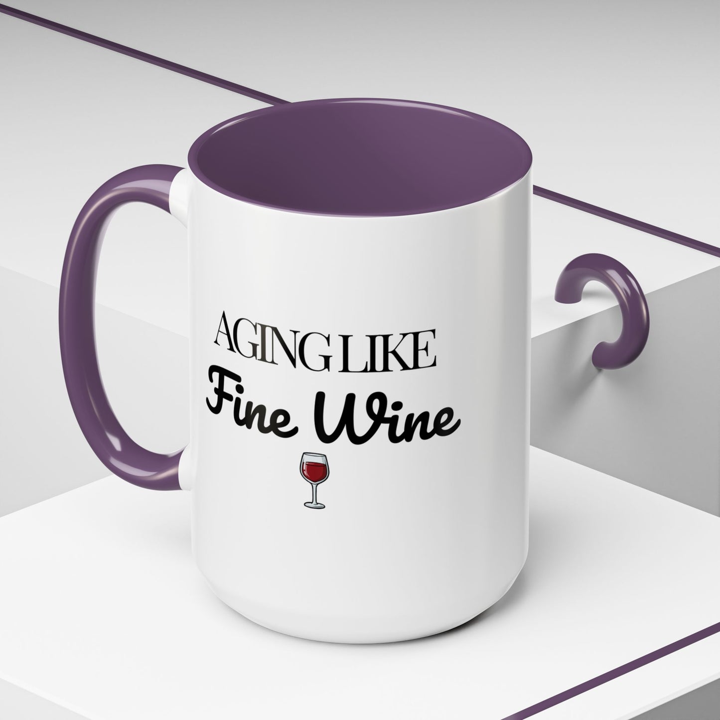 Aging Like Fine Wine Coffee Mug — Wine Lover Gift (11/15oz) - 14685