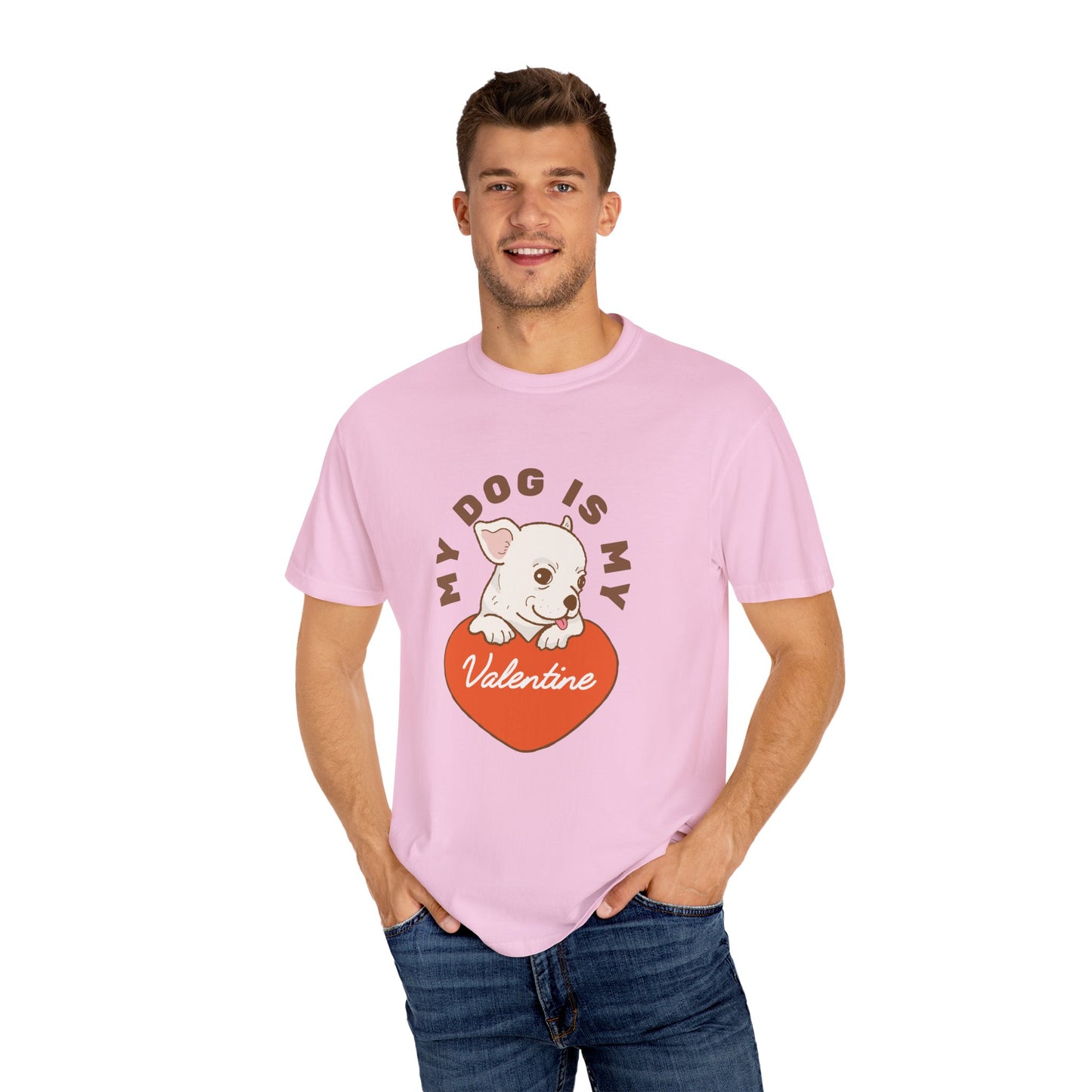 My Dog is My Valentine - Unisex Garment-Dyed T-shirt - 11403