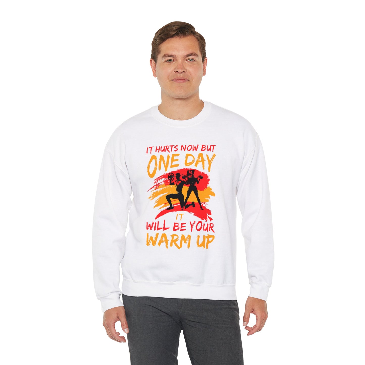 It Hurts Now But One Day It Will Be Your Warm Up - Unisex Heavy Blend™ Crewneck Sweatshirt