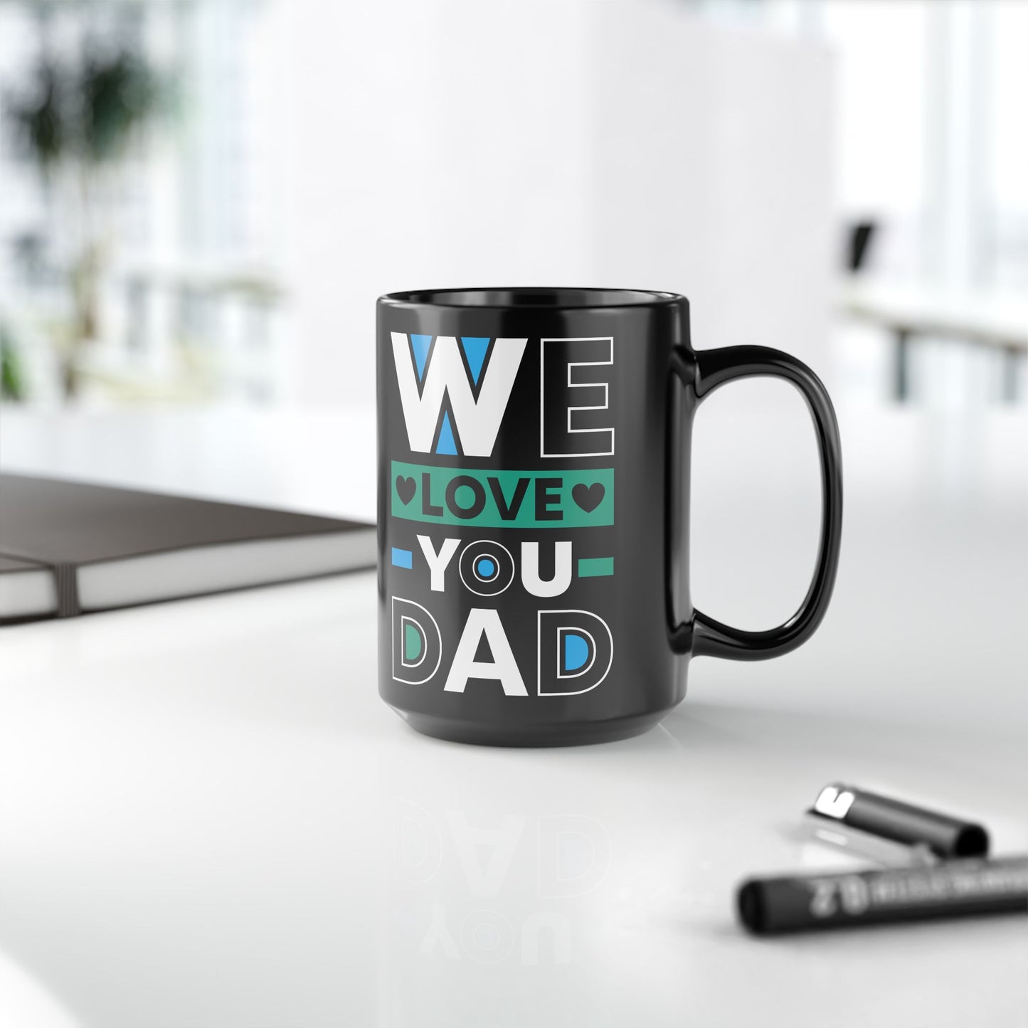 We Love You Dad Black Mug for Dad, 11/15oz - 12914