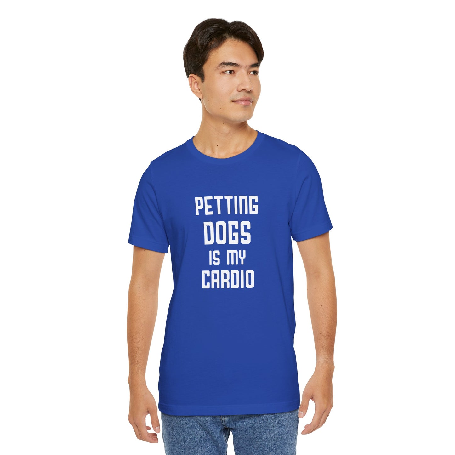 Petting Dog is My Cardio - Unisex Jersey Short Sleeve Tee