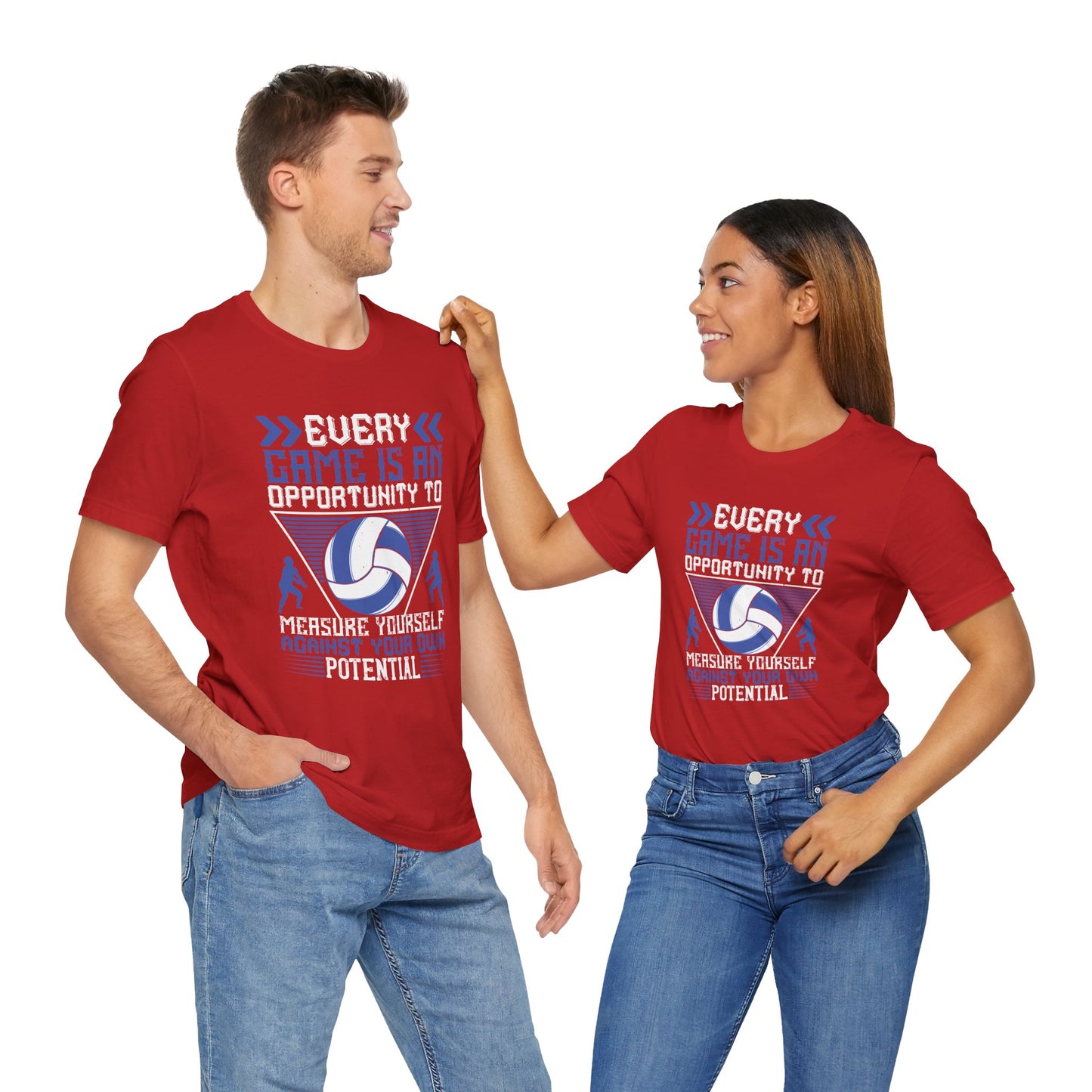 Volleyball: Every Game Is An Opportunity To Measure Yourself Against Your Own Potential - Unisex Jersey Short Sleeve Tee - 11499