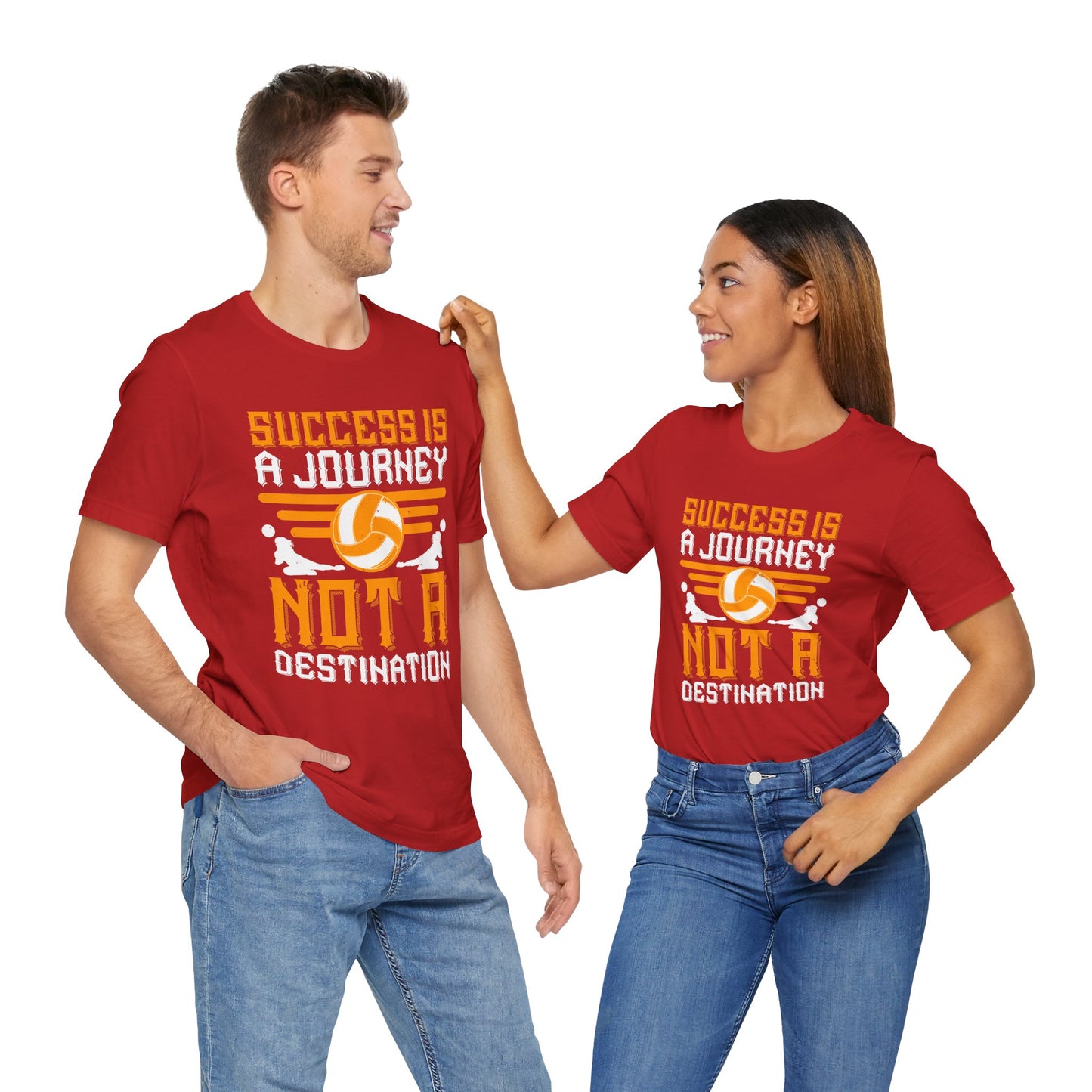 Volleyball: Success is a Journey, Not a Destination - Unisex Jersey Short Sleeve Tee - 11454