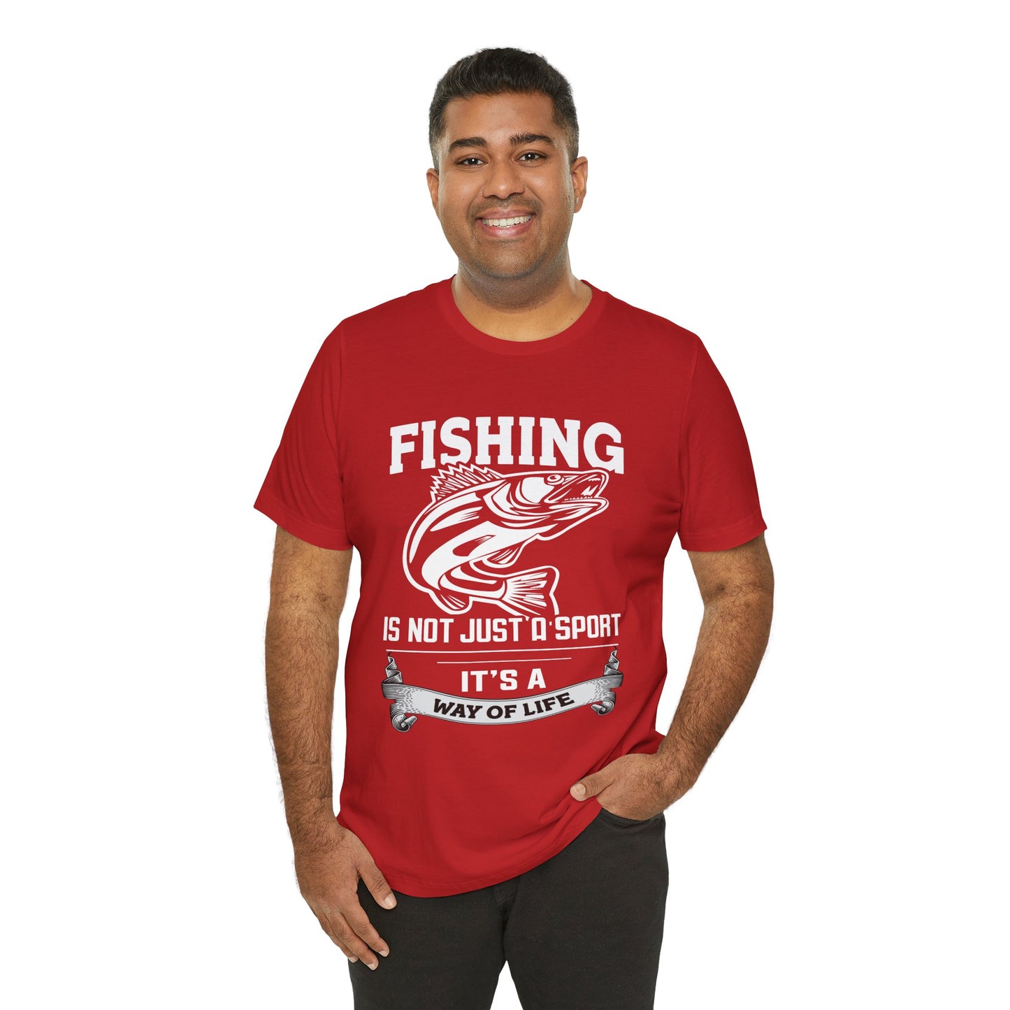 Fishing Is Not Just A Sport, It's A Way Of Life - Unisex Jersey Short Sleeve Tee - 14018