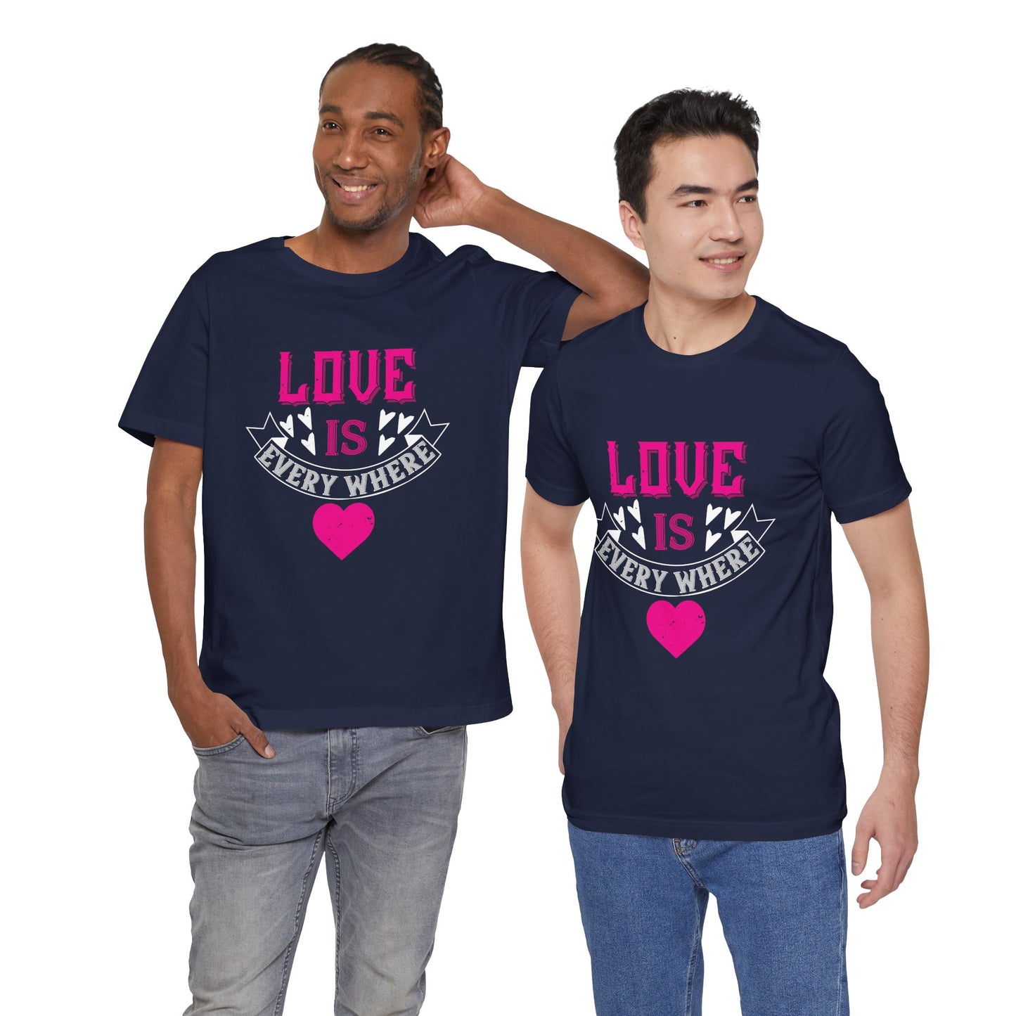 Love Is Everywhere - Unisex Jersey Short Sleeve Tee - 10972