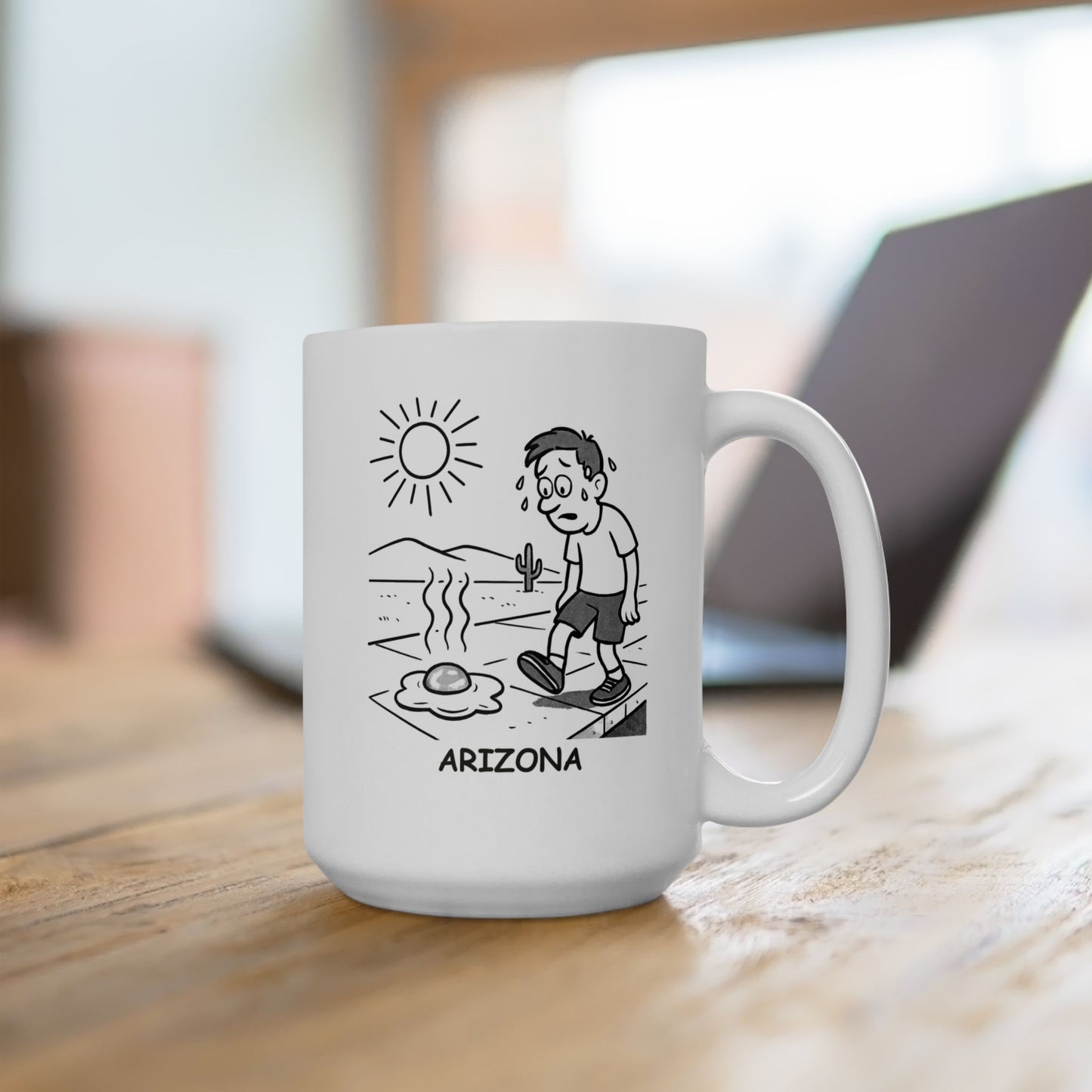 "Arizona: The land where you can fry an egg on the sidewalk... but you probably shouldn't." Ceramic Coffee Mug - 13197