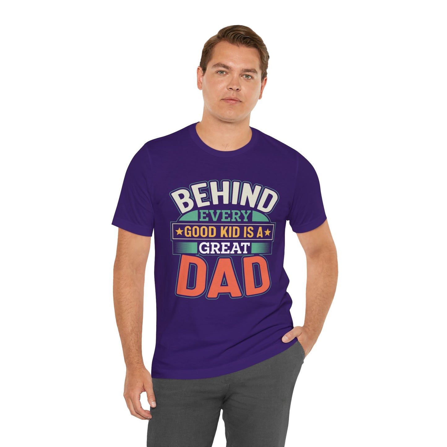 Dad: Behind Every Good Kid Is A Great Dad - Unisex Jersey Short Sleeve Tee - 13774