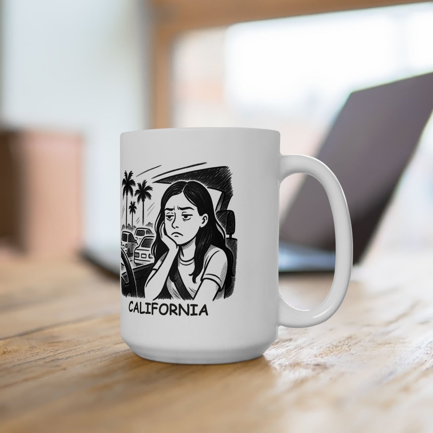 "California is always a good idea… unless you're stuck in traffic." Ceramic Mug - 12733