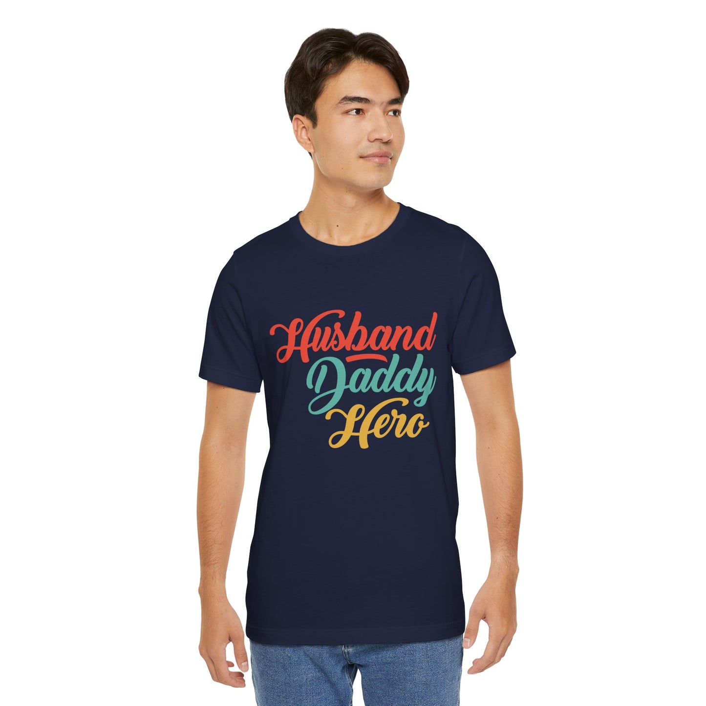 Husband, Daddy, Hero - Unisex Jersey Short Sleeve Tee - 13703