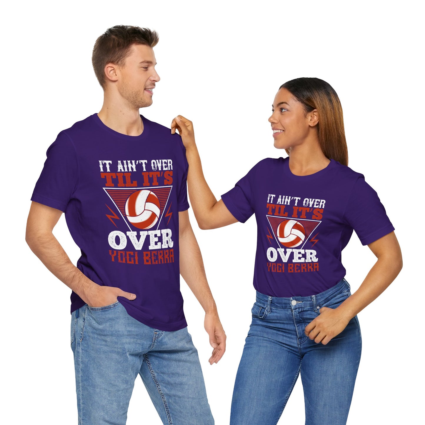 Volleyball: It Ain’t Over ’til It’s Over” Yogi Berra - Unisex Jersey Short Sleeve Tee - 11491