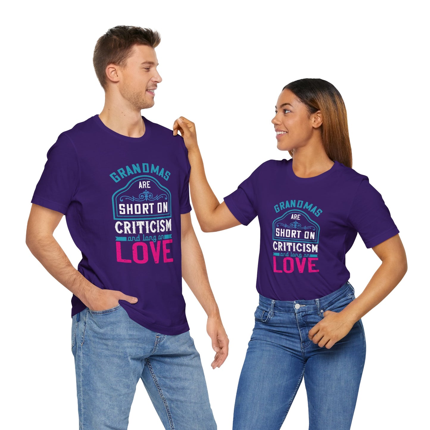 Grandmas Are Short On Criticism And Long On Love - Unisex Jersey Short Sleeve Tee - 11536
