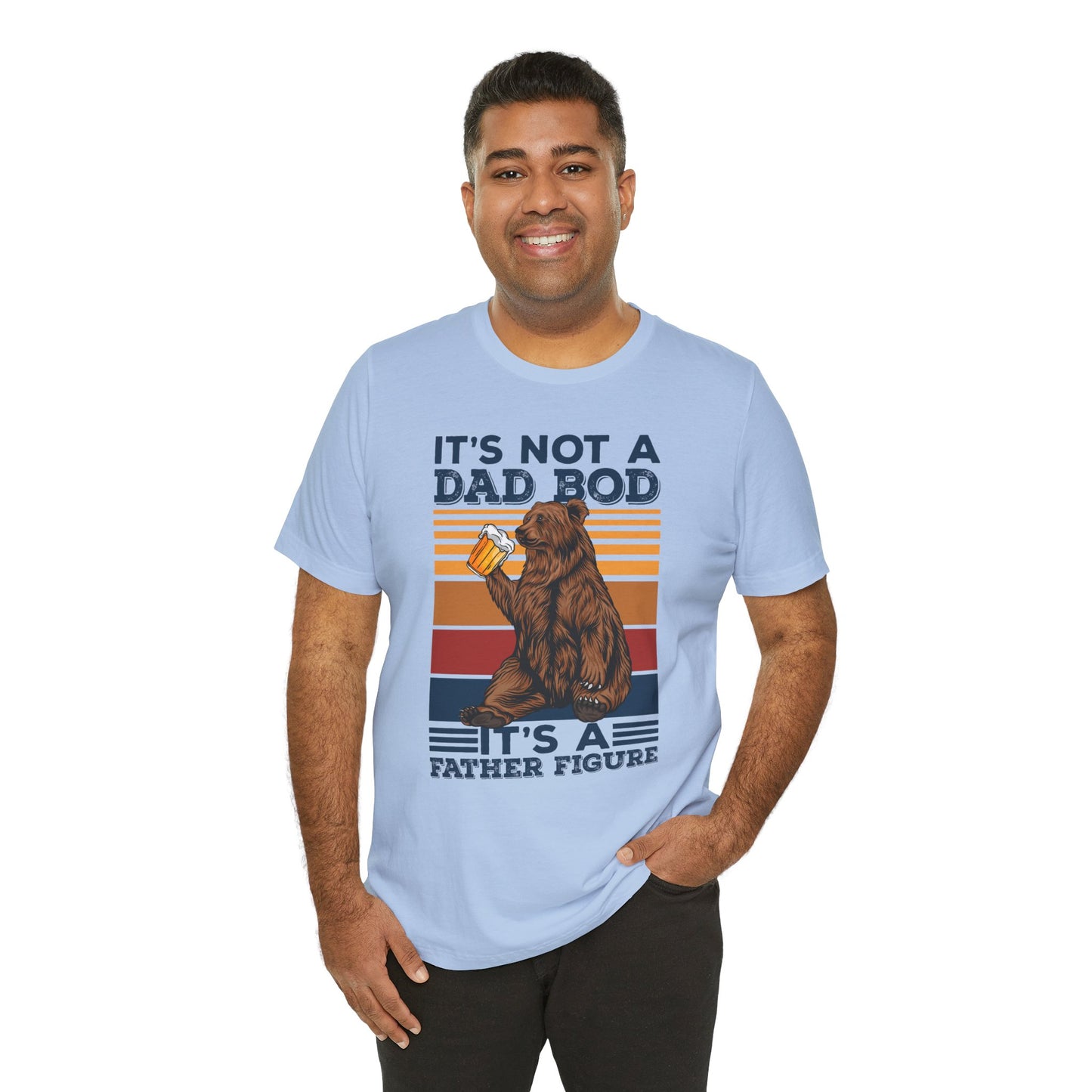 It's Not A Dad Bod, It's A Father Figure - Unisex Jersey Short Sleeve Tee