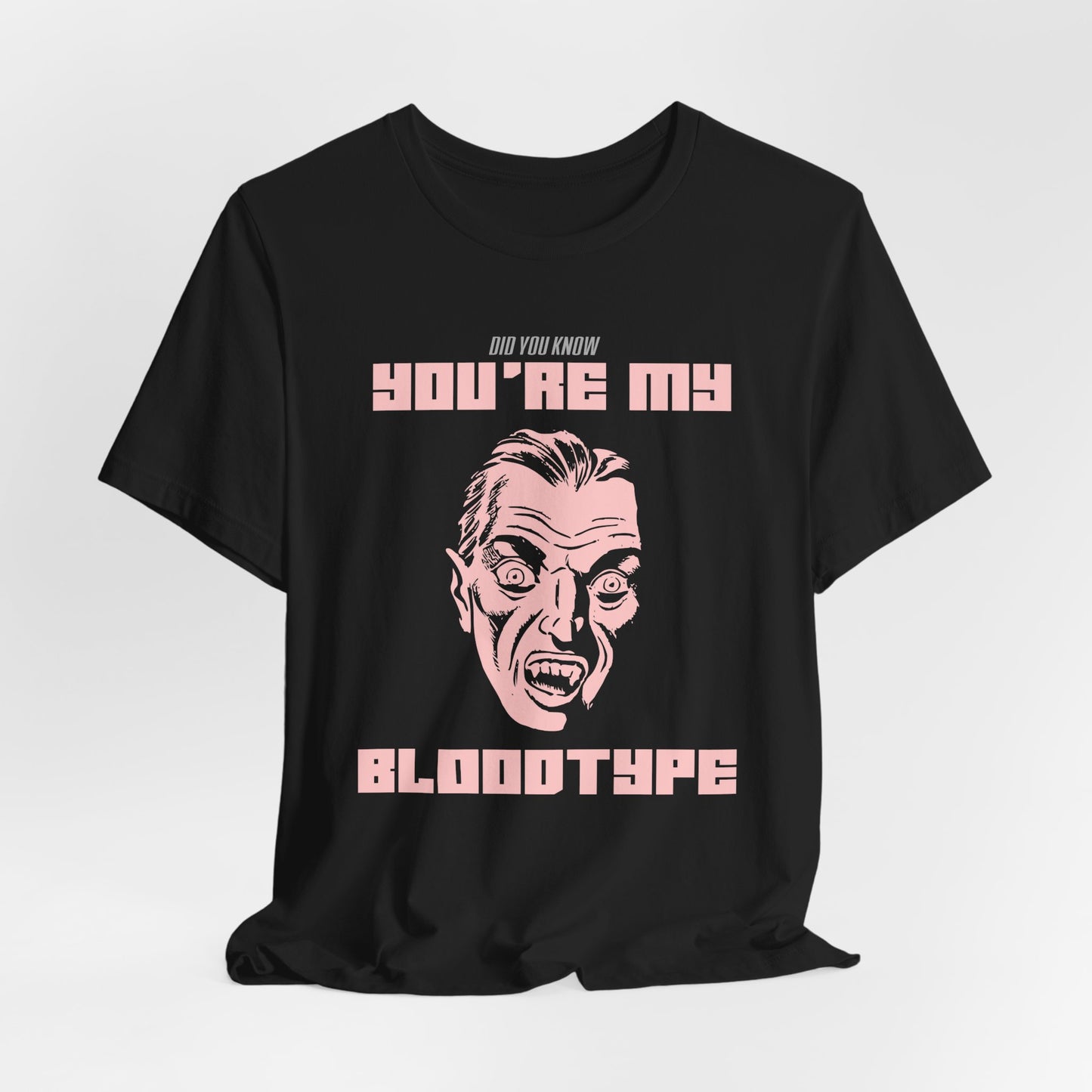 Halloween: Did You Know My Bloodtype? - Unisex Jersey Short Sleeve Tee - 12660