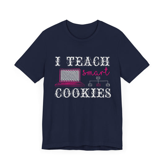 I Teach Smart Cookies - Unisex Jersey Short Sleeve Tee