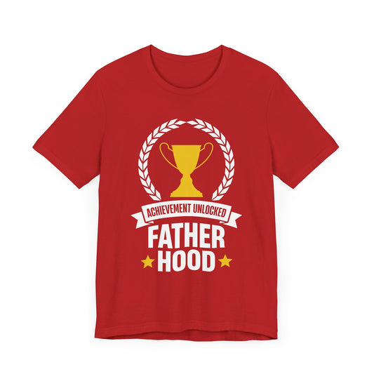 Achievement Unlocked, Fatherhood - Unisex Jersey Short Sleeve Tee - 13726