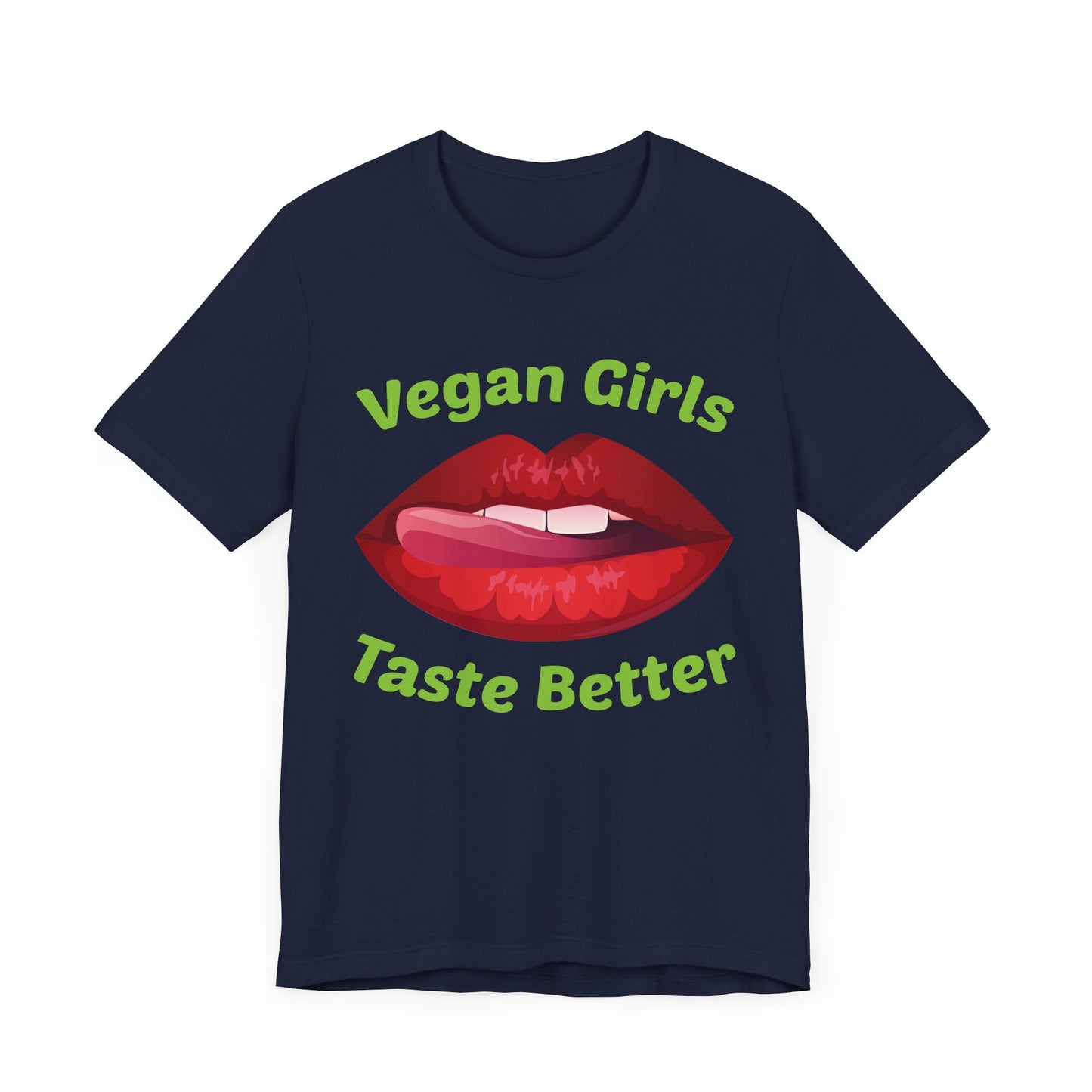 Vegan Girls Taste Better - Unisex Jersey Short Sleeve Tee - 12428