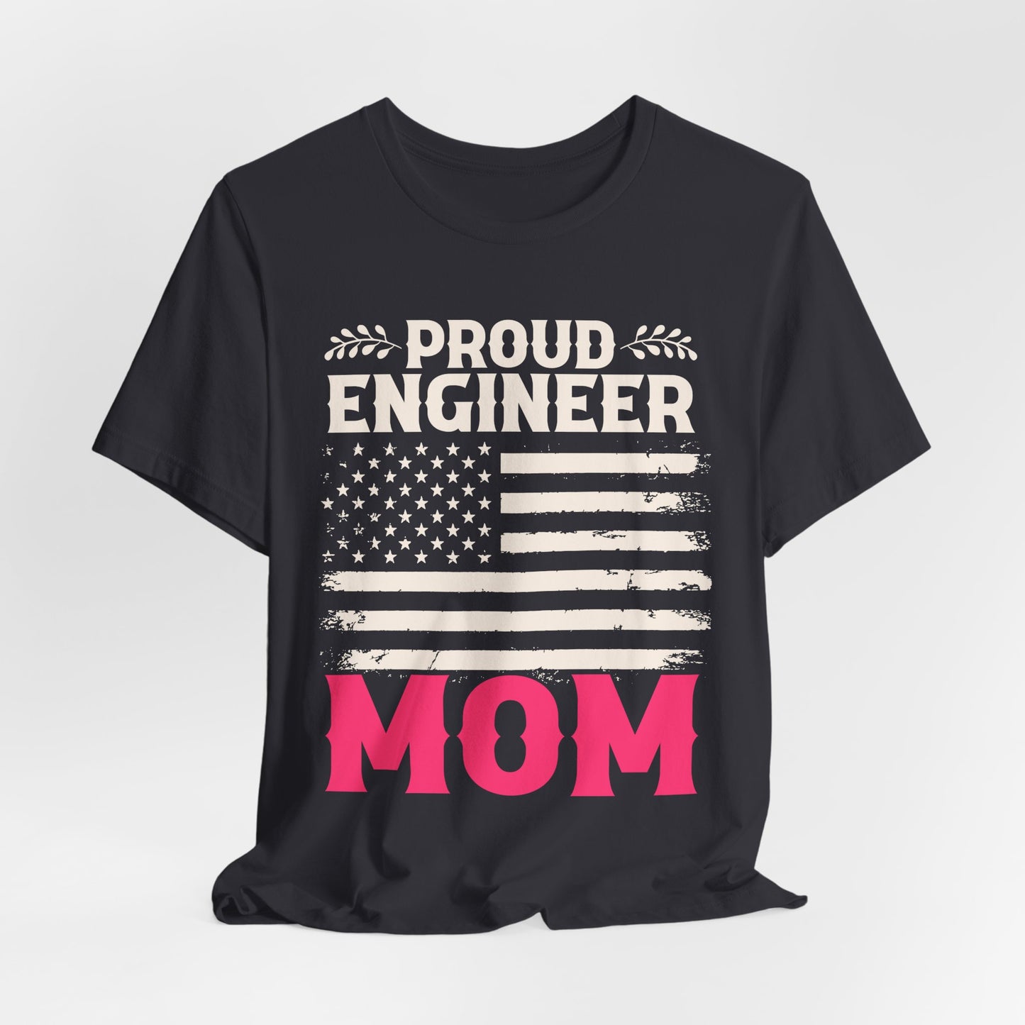 Engineer: Proud Engineer Mom - Unisex Jersey Short Sleeve Tee - 13660