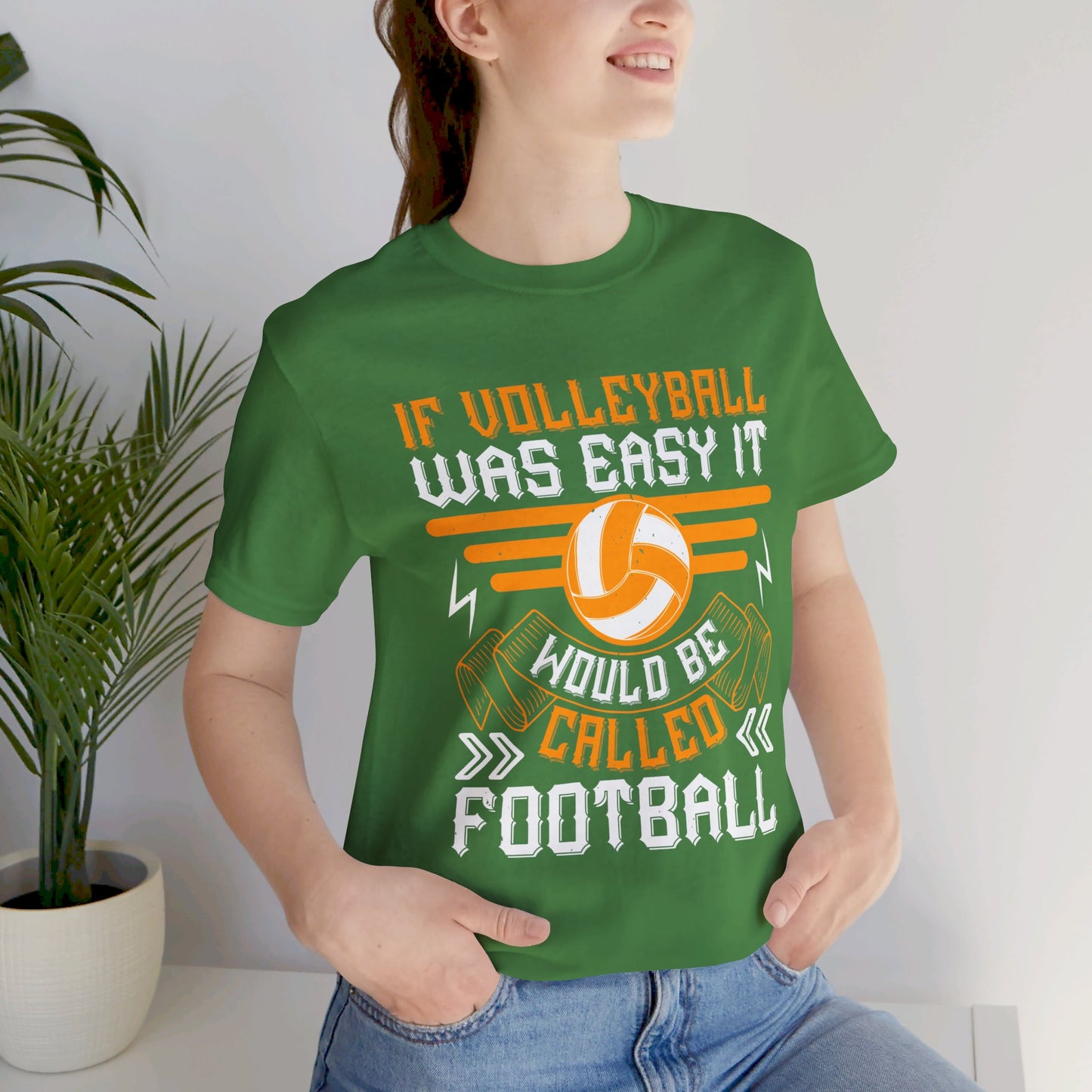 If Volleyball Was Easy It Would Be Called Football - Unisex Jersey Short Sleeve Tee