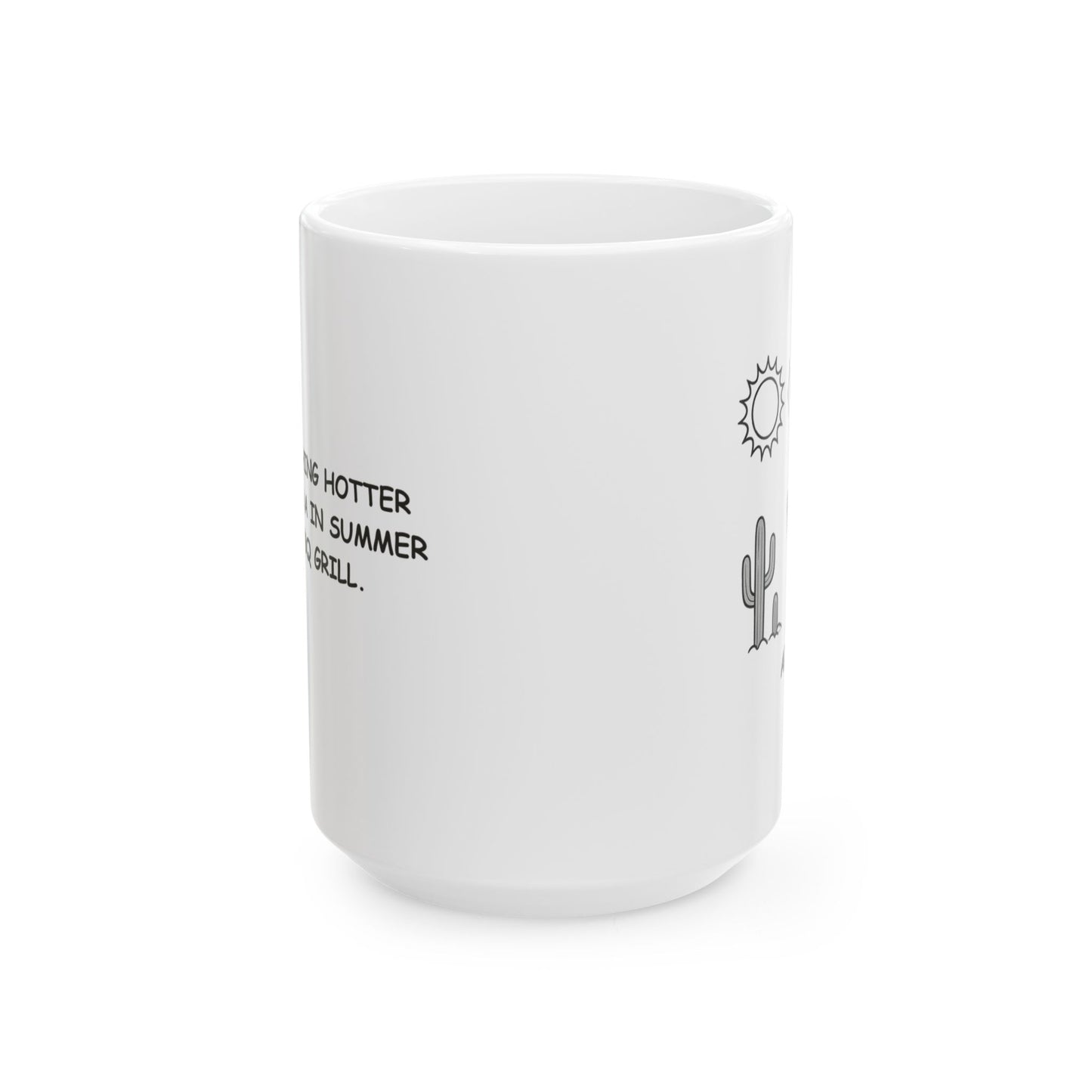 "The only thing hotter than Arizona in summer is the BBQ grill." Ceramic Mug - 13196