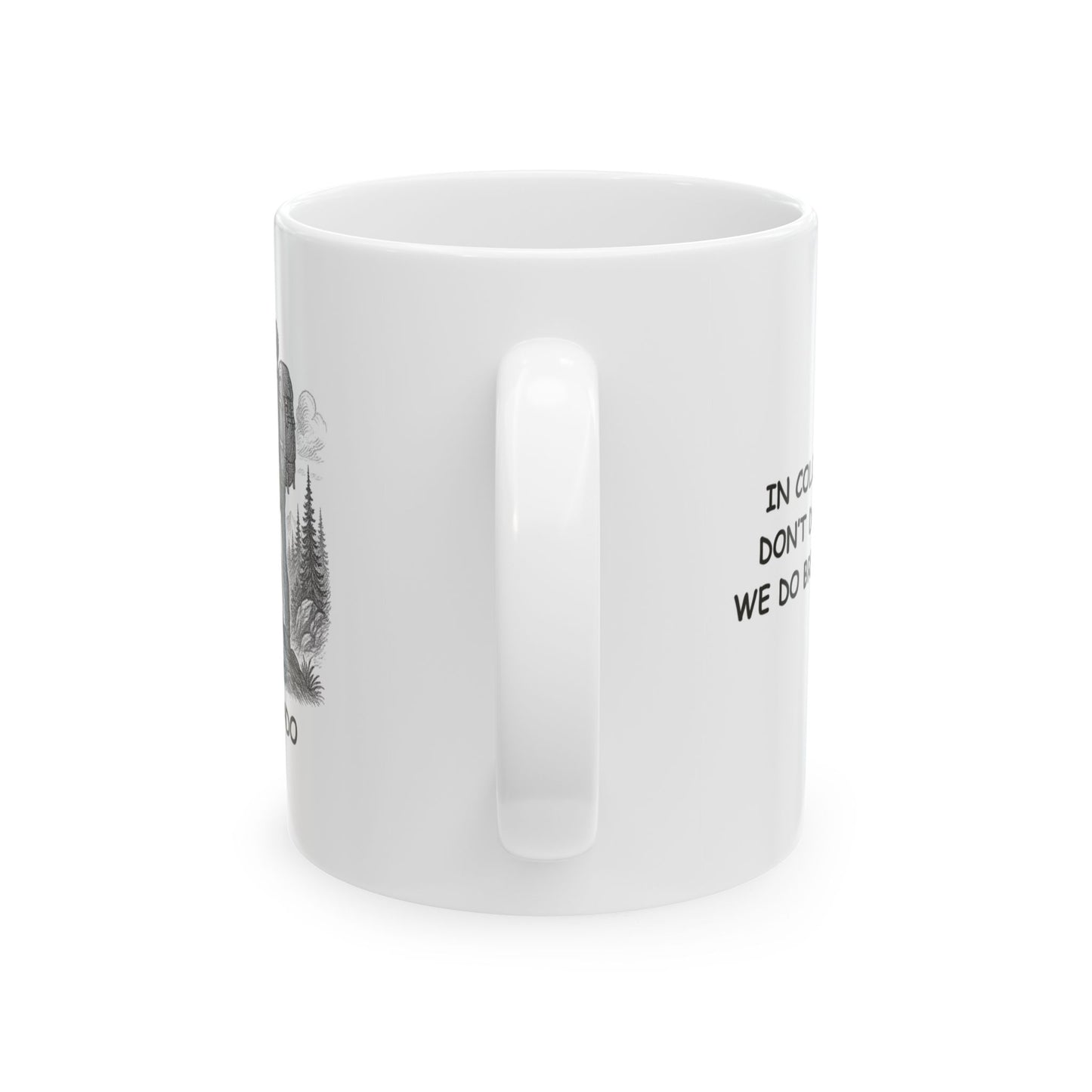 "In Colorado, we don’t do boring. We do breathtaking." Ceramic Mug - 13504