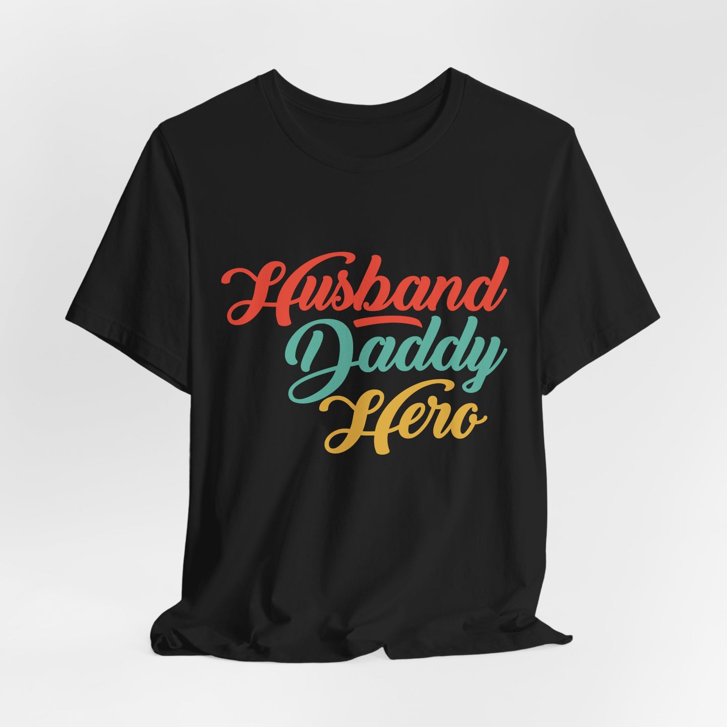 Husband, Daddy, Hero - Unisex Jersey Short Sleeve Tee - 13703