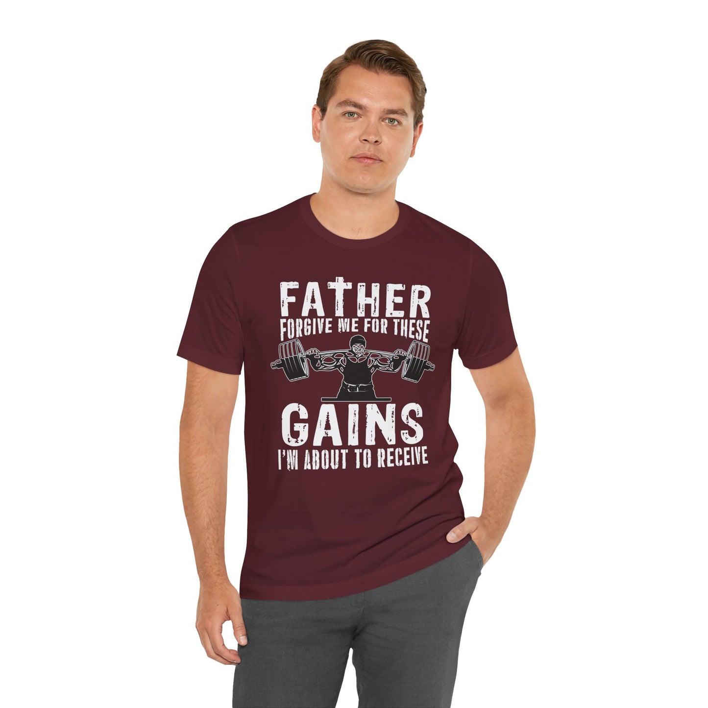 Gym: Father Forgive Me For These Gains I Am About To Receive - Unisex Jersey Short Sleeve Tee