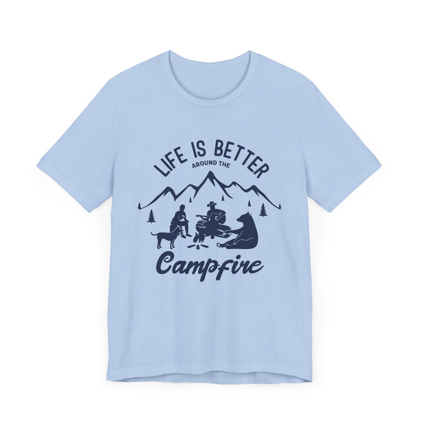 Life Is Better Around The Campfire - Unisex Jersey Short Sleeve Tee - 12603