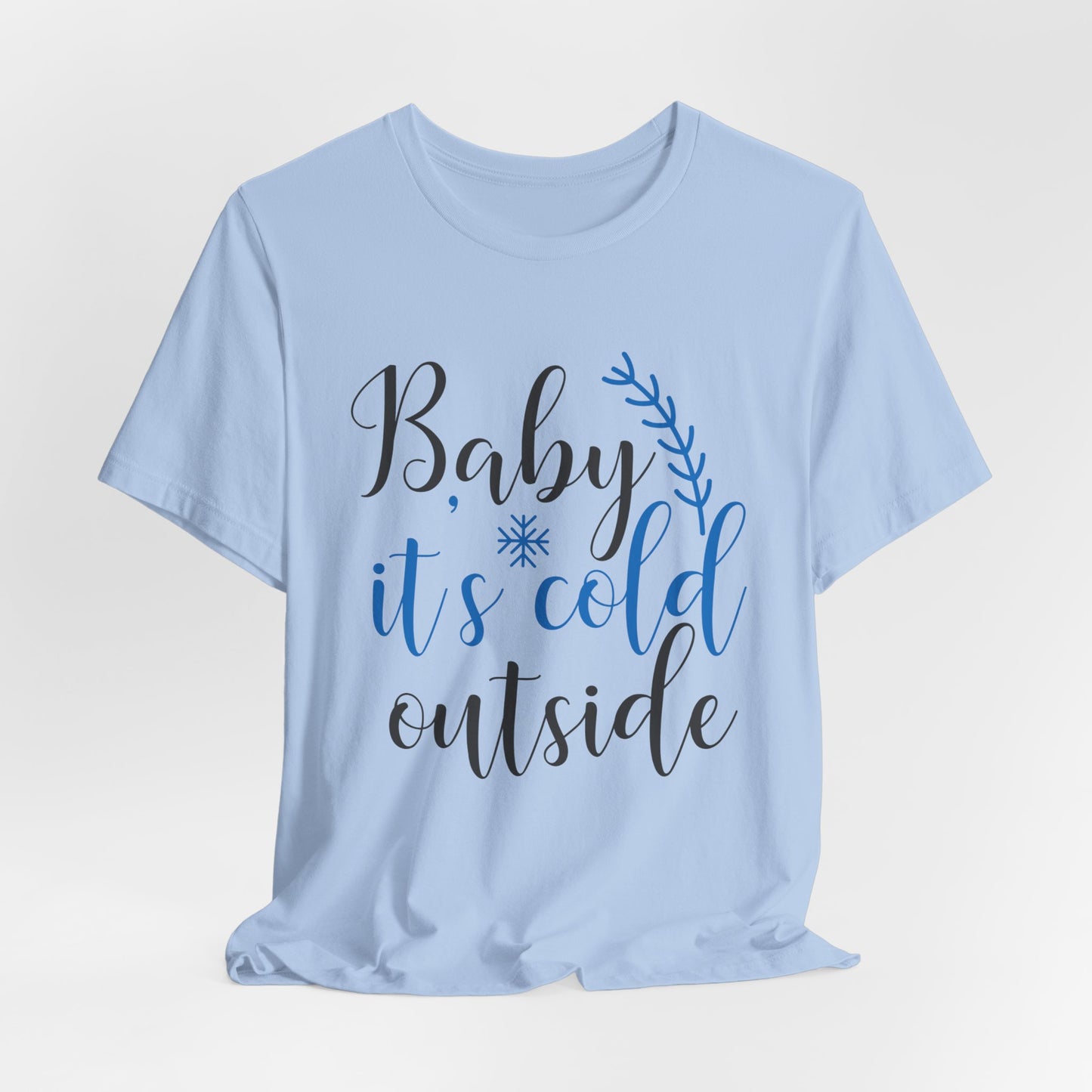 Christmas: Baby, It's Cold Outside - Unisex Jersey Short Sleeve Tee